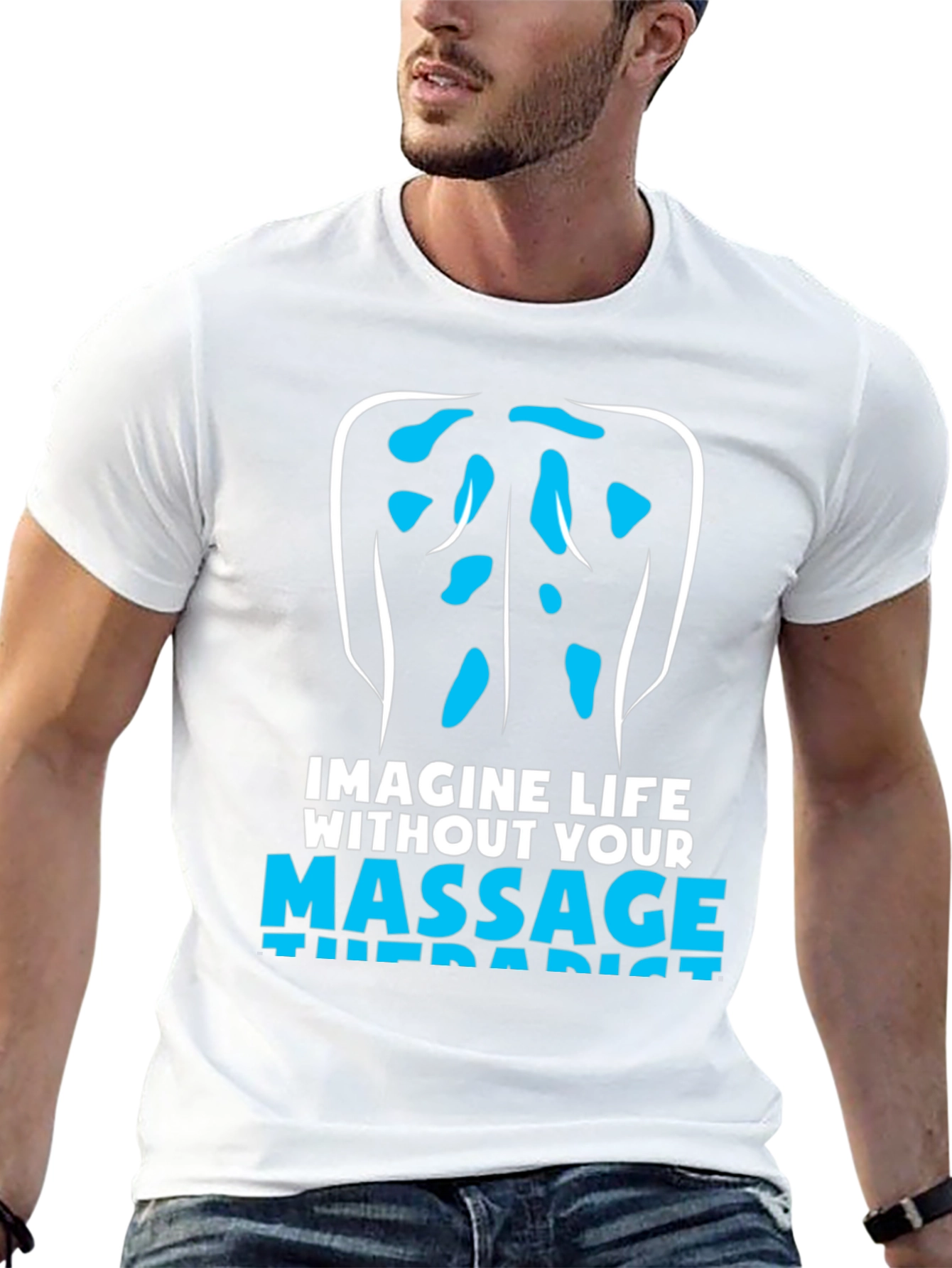 Massage Therapist T-Shirt: Imagine Life Without!
