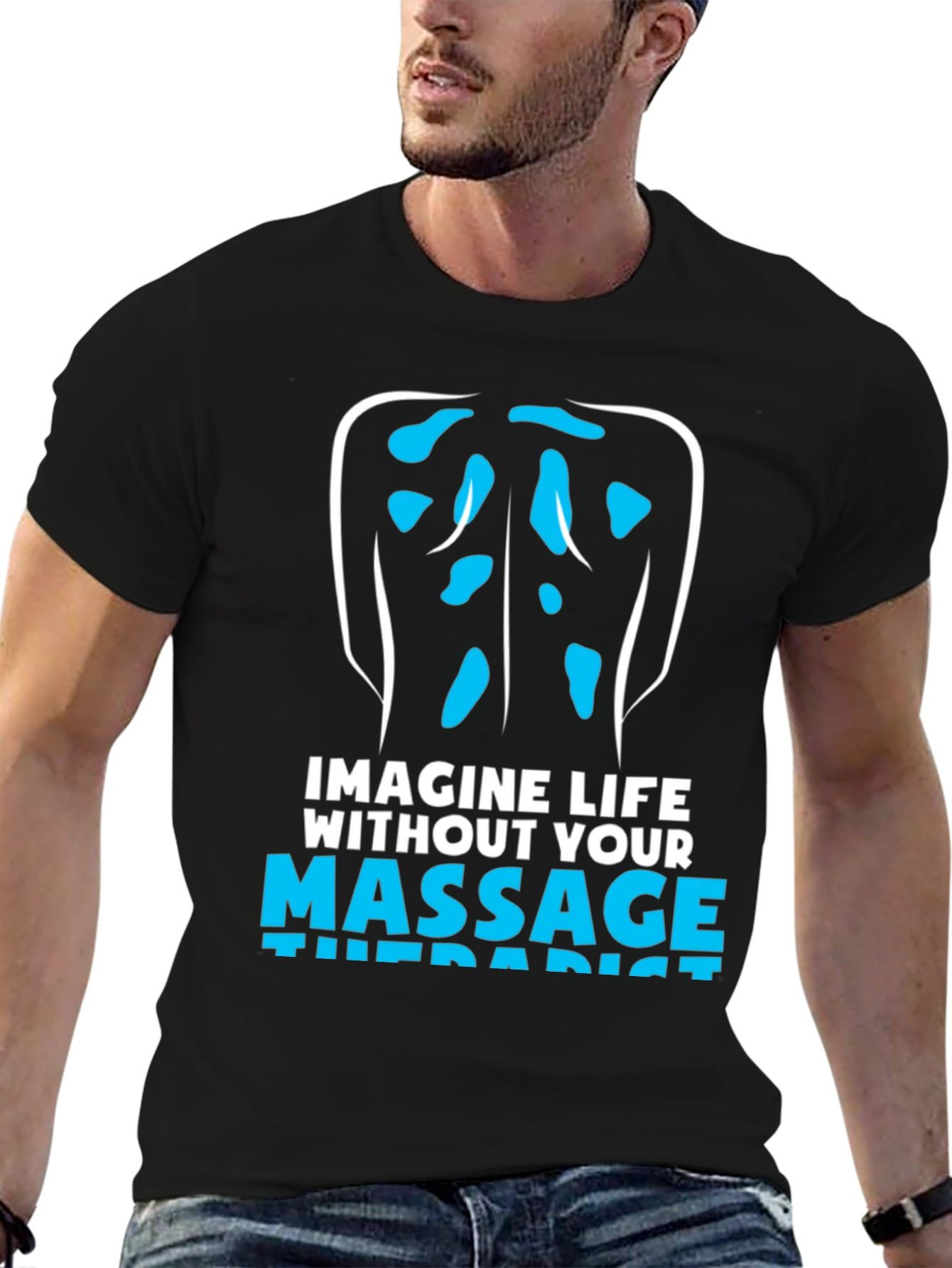 Massage Therapist T-Shirt: Imagine Life Without!