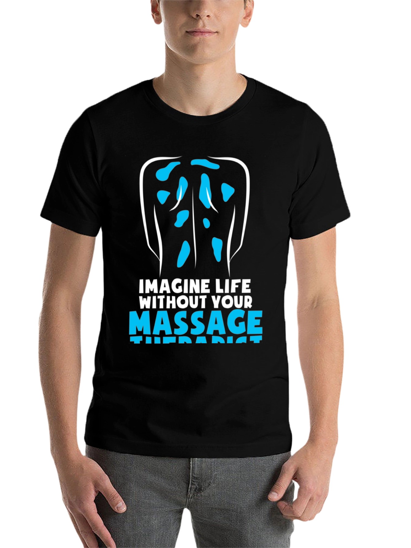 Massage Therapist T-Shirt: Imagine Life Without!