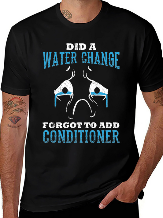 Funny Aquarium T-Shirt - Water Change Conditioner
