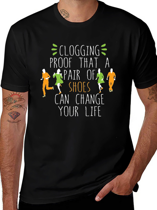 Clogging Shoes Change Your Life T-Shirt