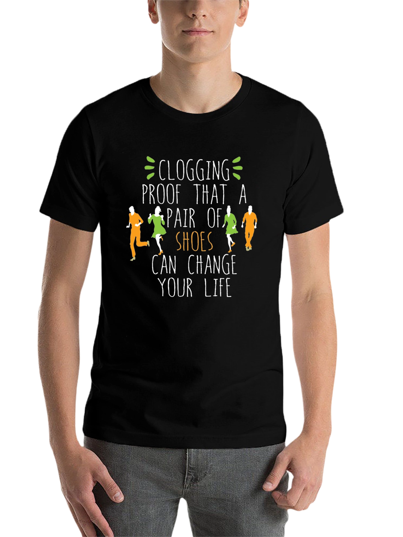 Clogging Shoes Change Your Life T-Shirt