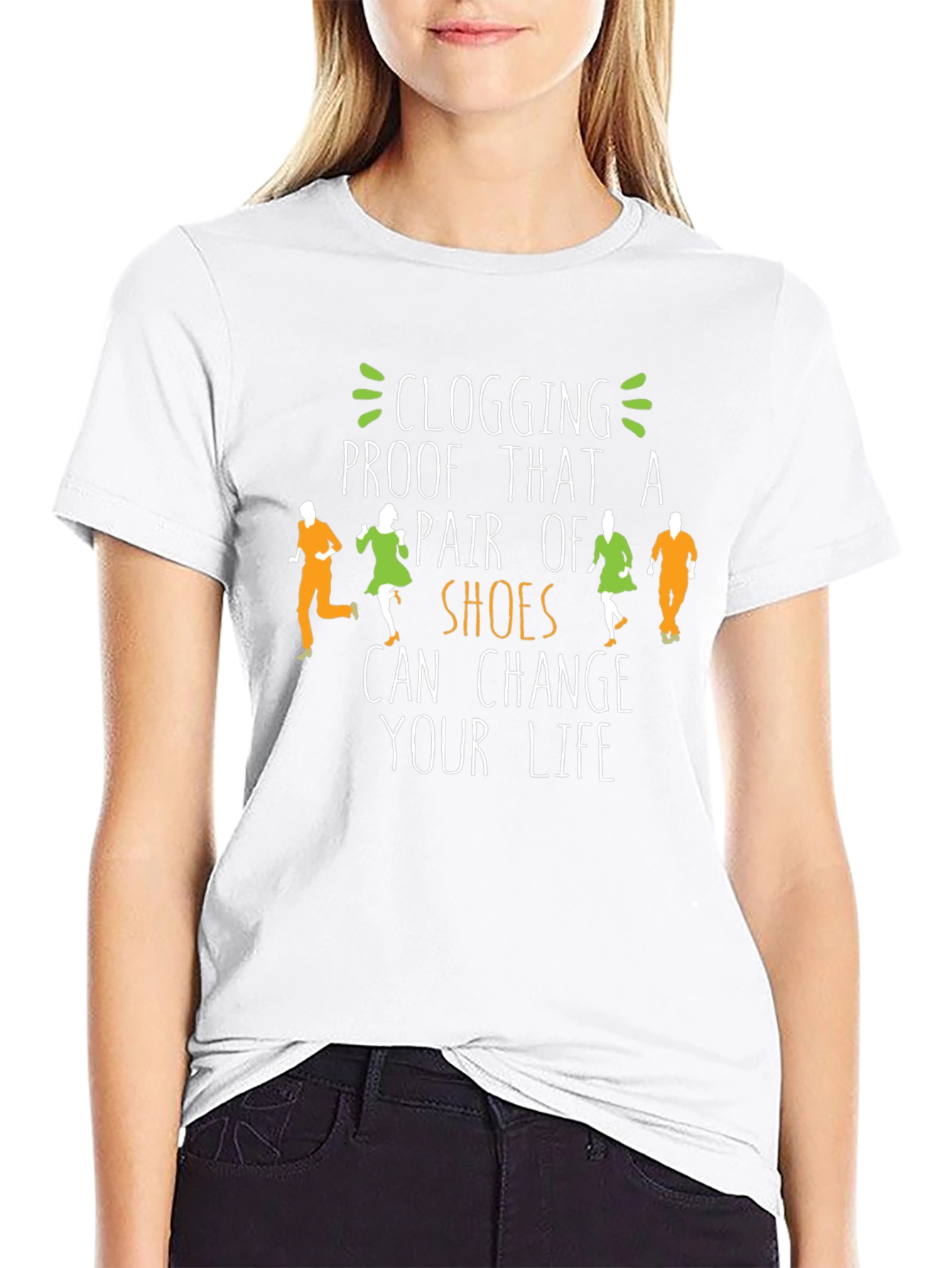 Clogging Shoes Change Your Life T-Shirt