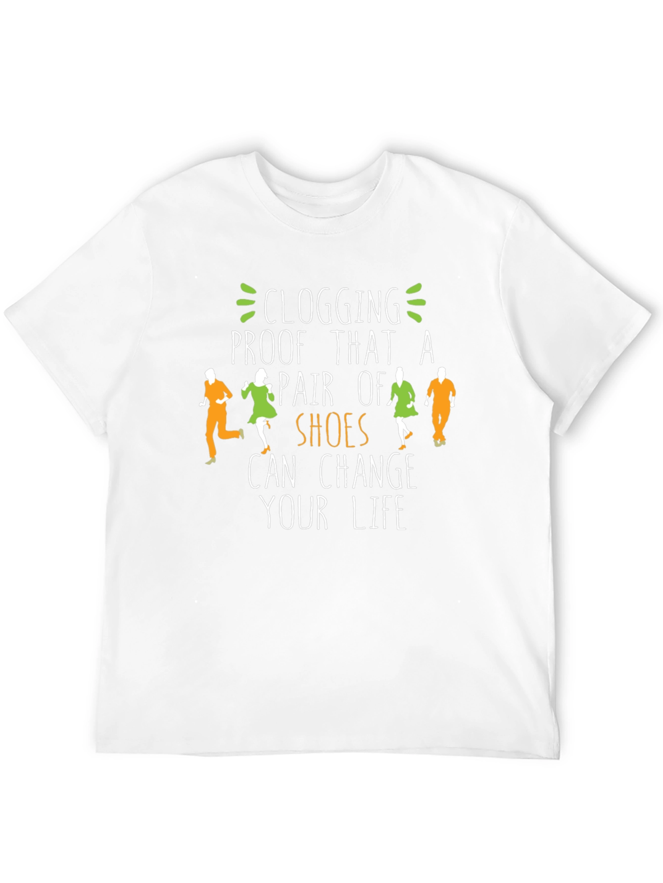 Clogging Shoes Change Your Life T-Shirt