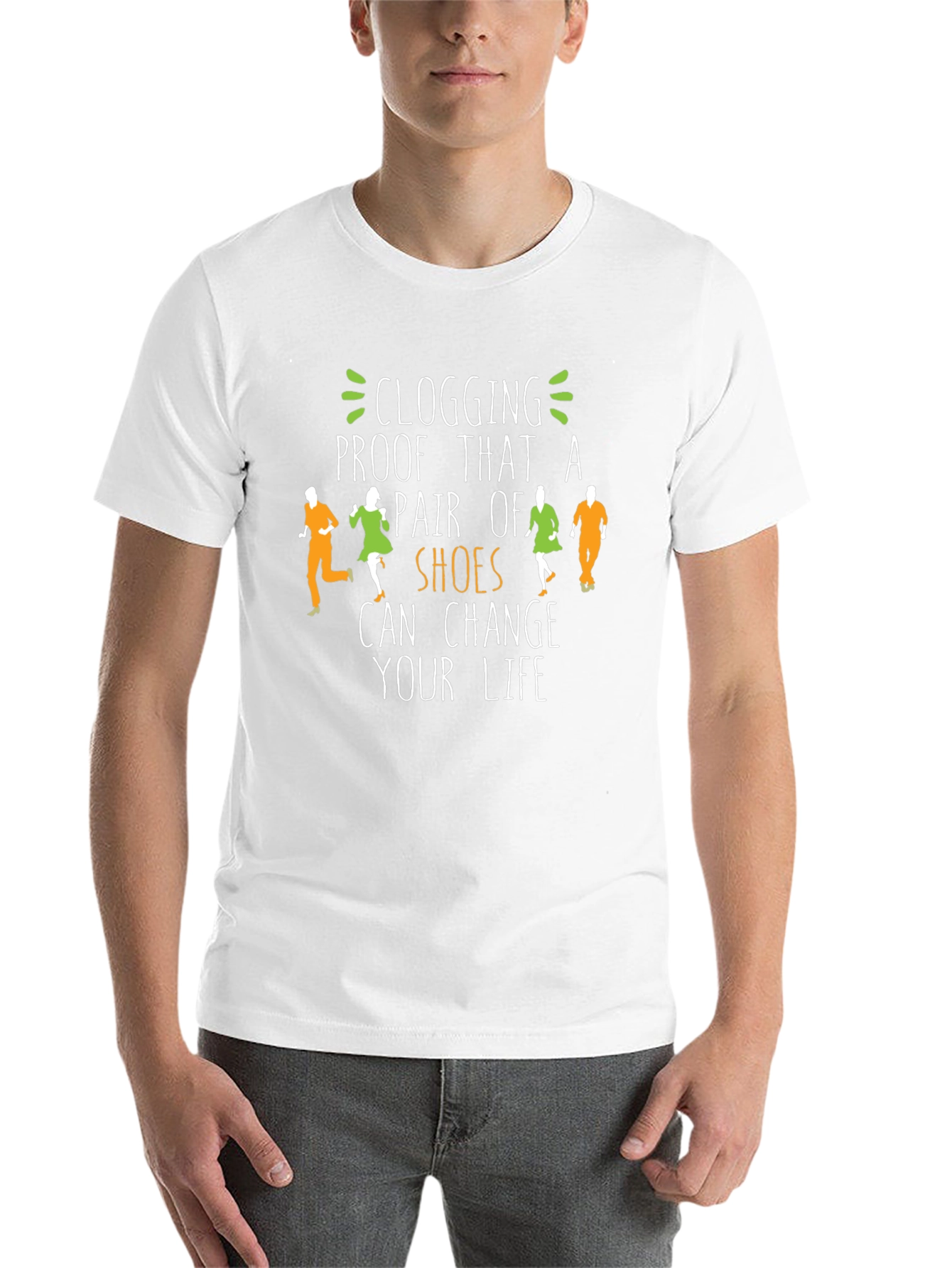 Clogging Shoes Change Your Life T-Shirt