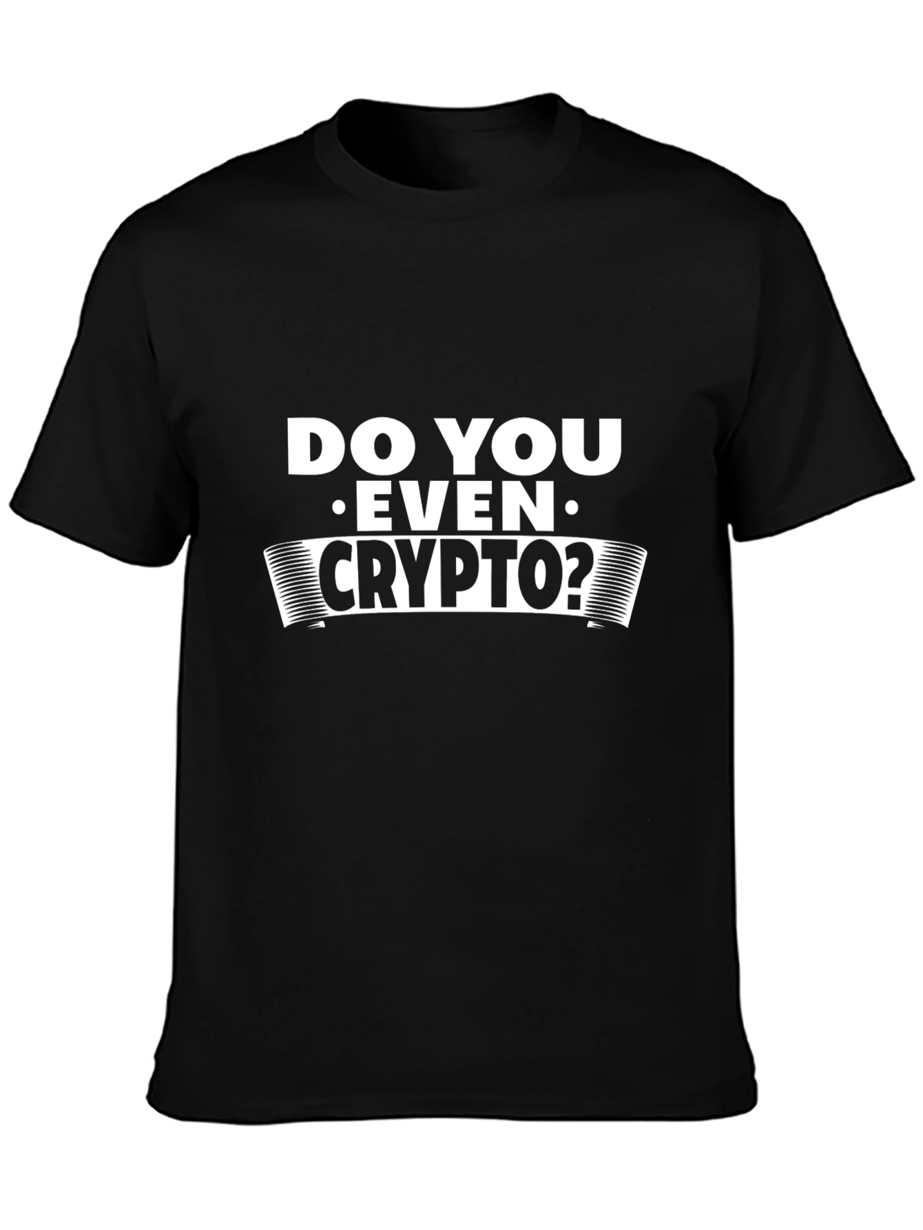 Do You Even Crypto T-Shirt - Black Graphic Tee