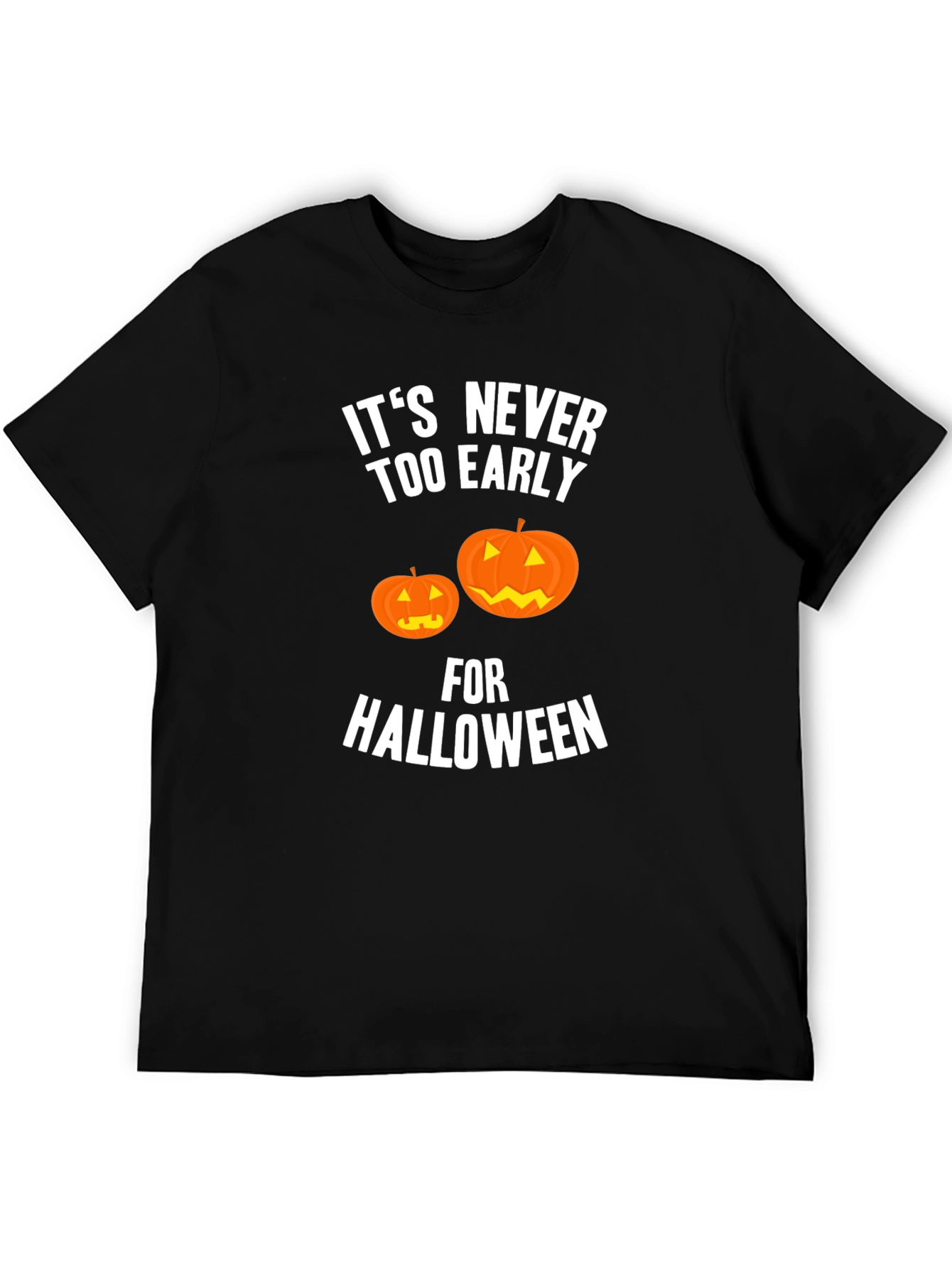 Halloween T-Shirt - Its Never Too Early