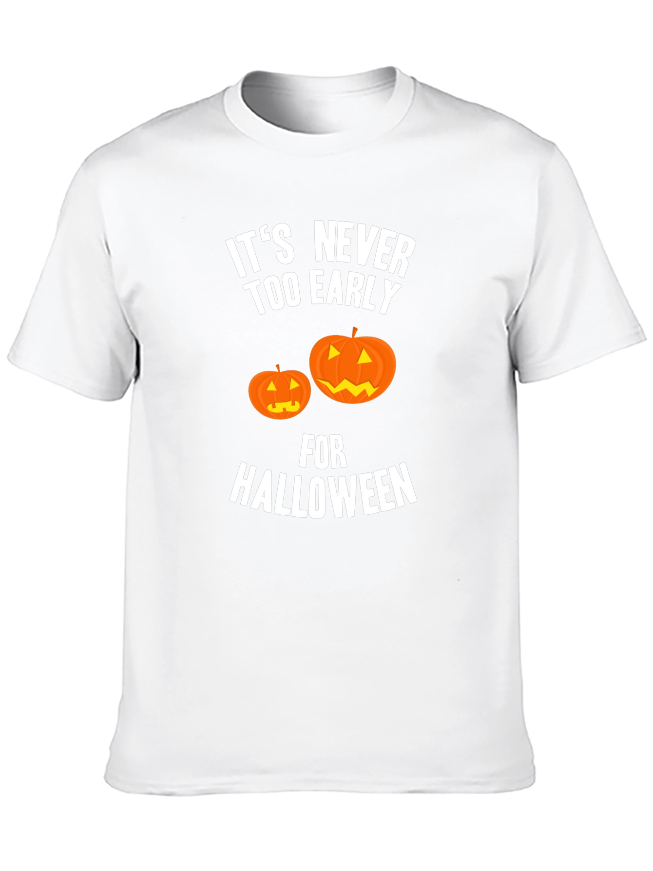 Halloween T-Shirt - Its Never Too Early
