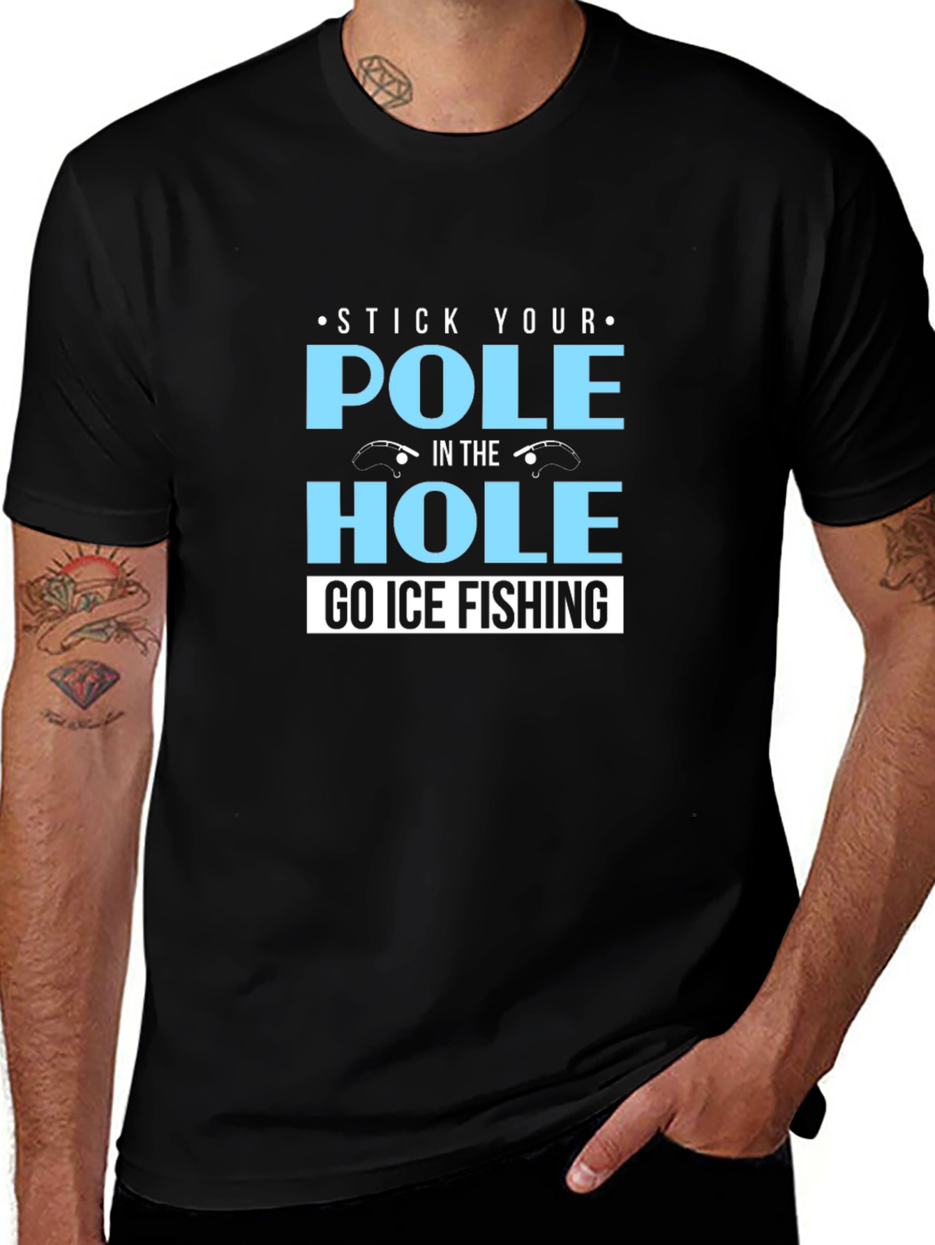 Stick Your Pole in the Hole T-Shirt Ice Fishing