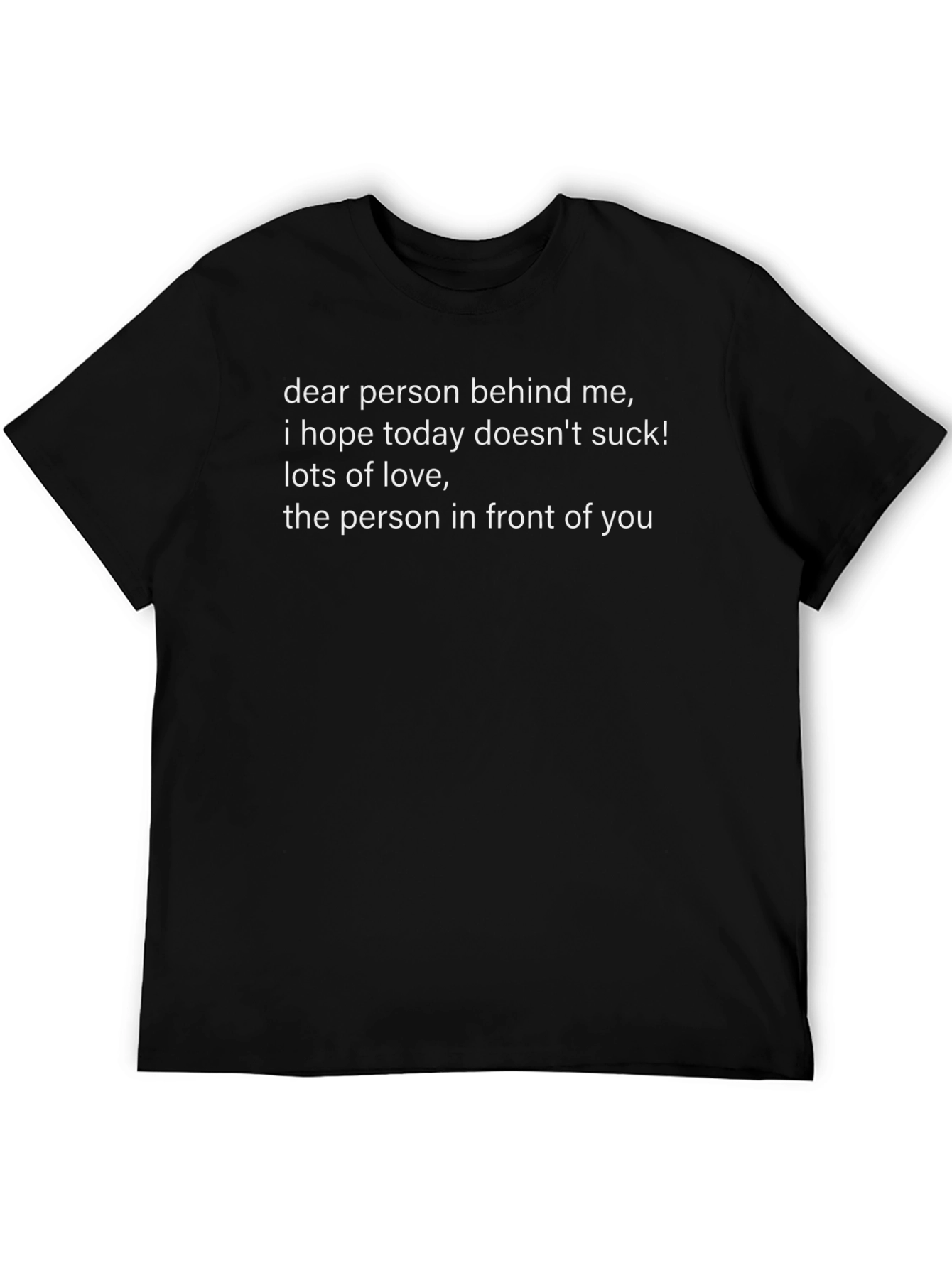 Humorous Graphic Tee: Dear Person Behind Me