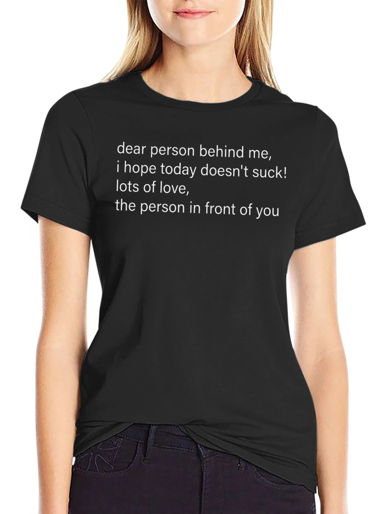 Humorous Graphic Tee: Dear Person Behind Me