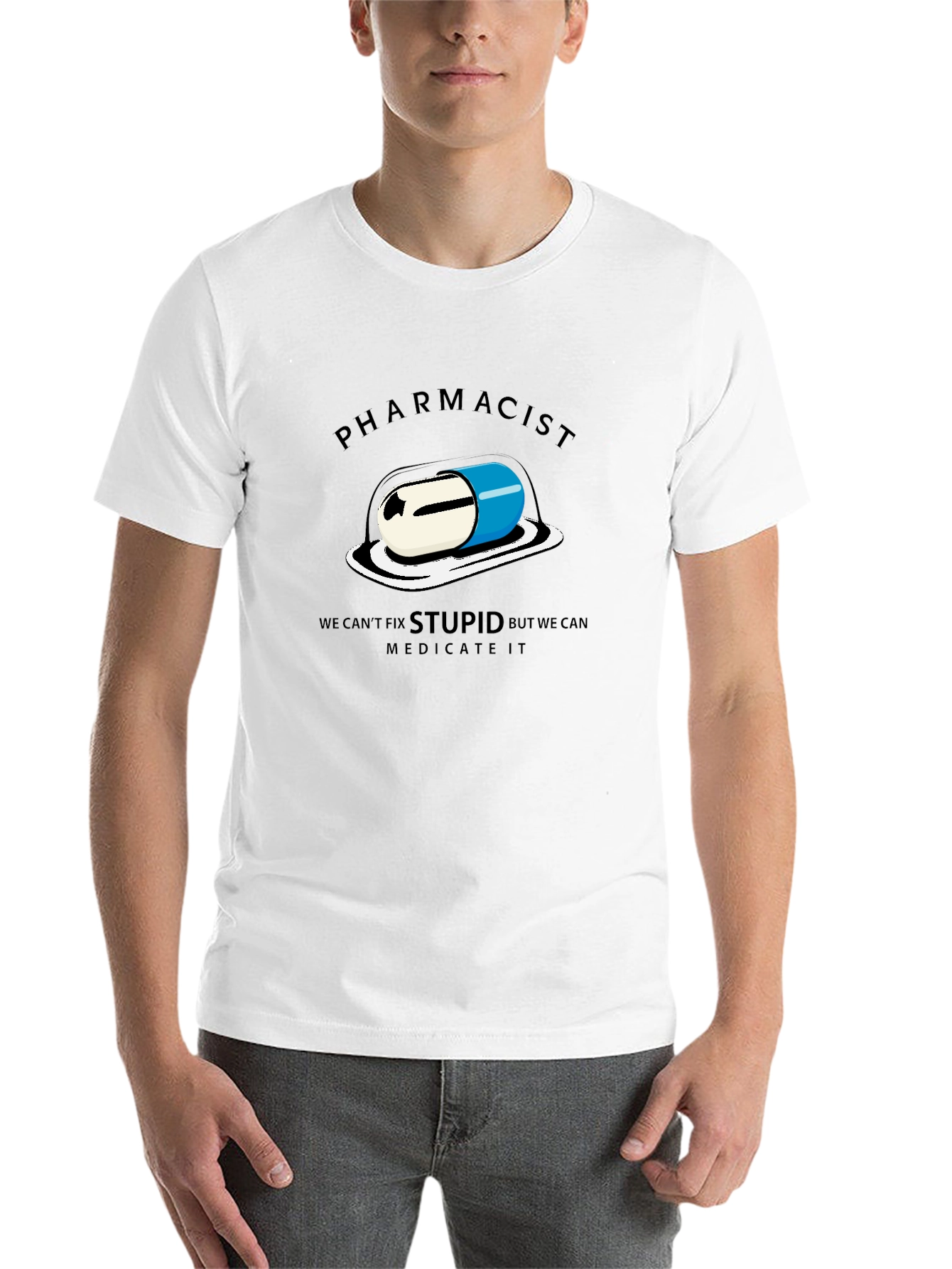 Pharmacist - We Can Medicate Stupid T-Shirt