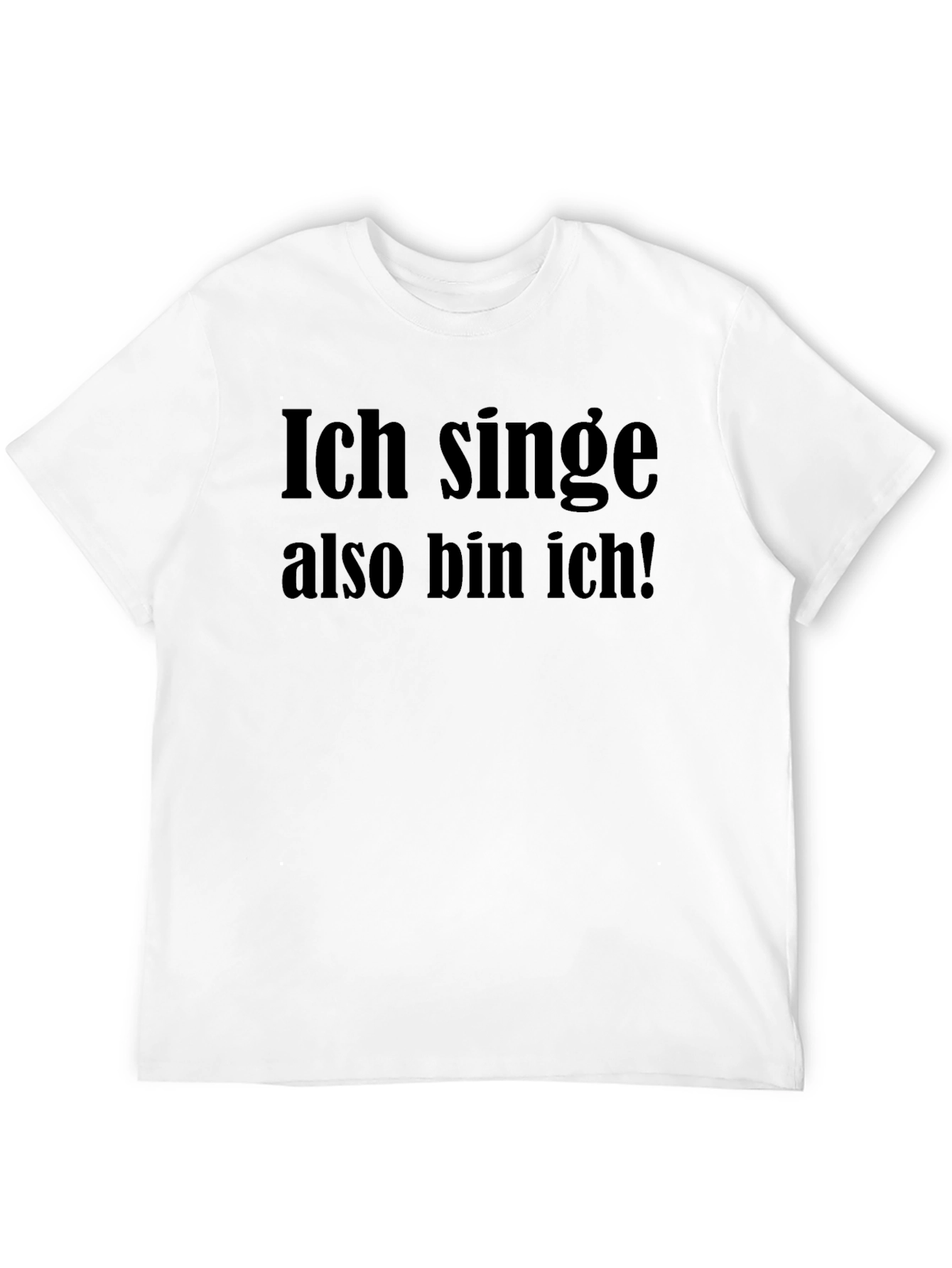 Ich Singe Also Bin Ich! Graphic Tee