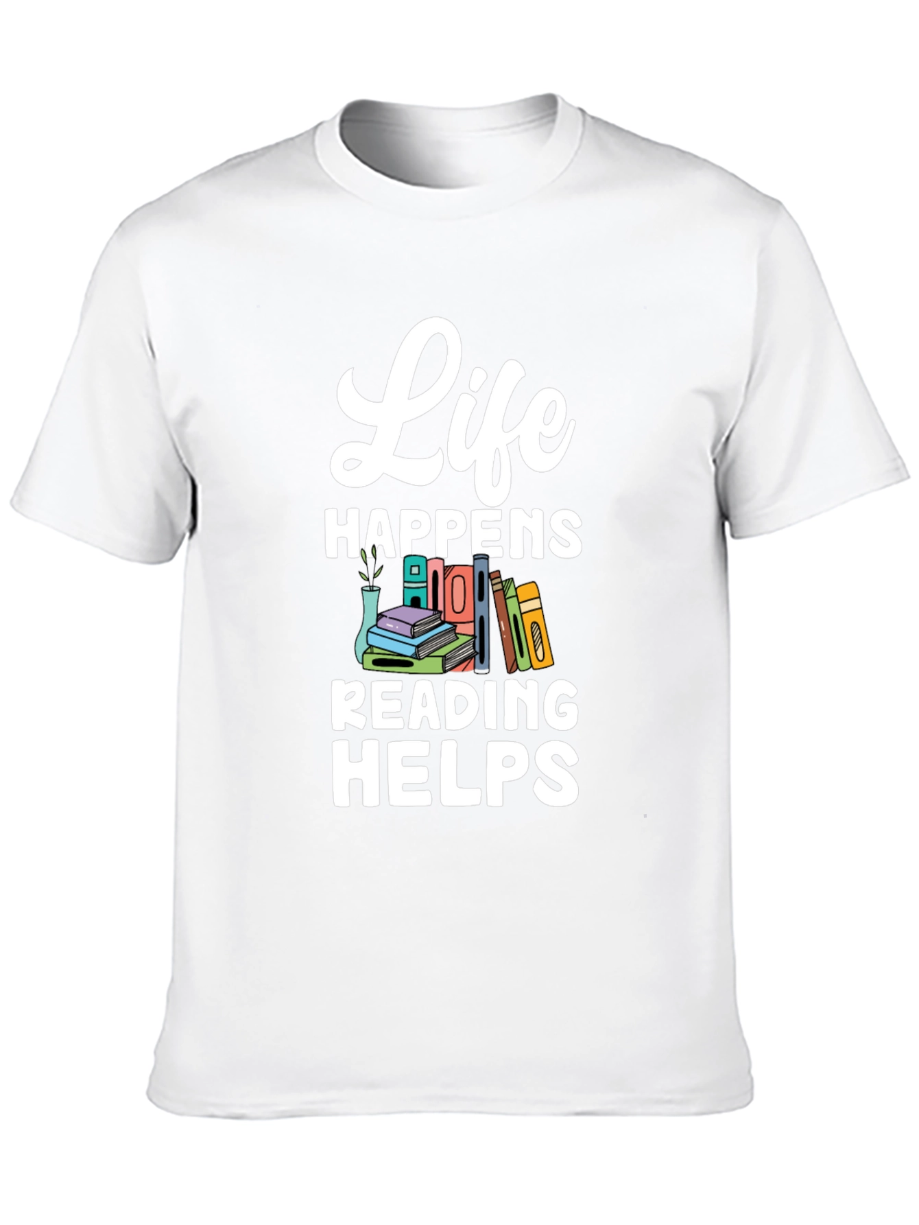 Life Happens Reading Helps T-Shirt
