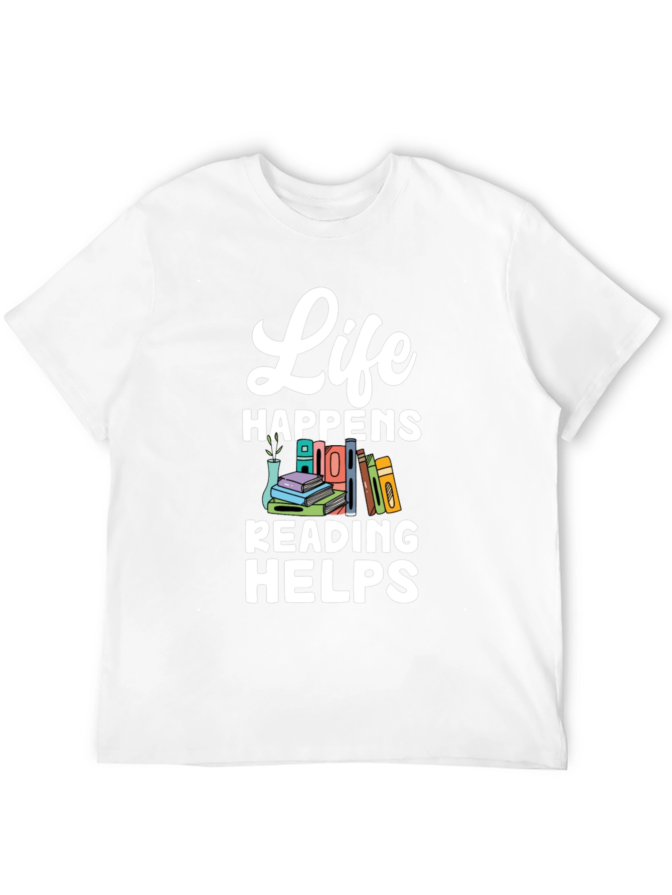 Life Happens Reading Helps T-Shirt