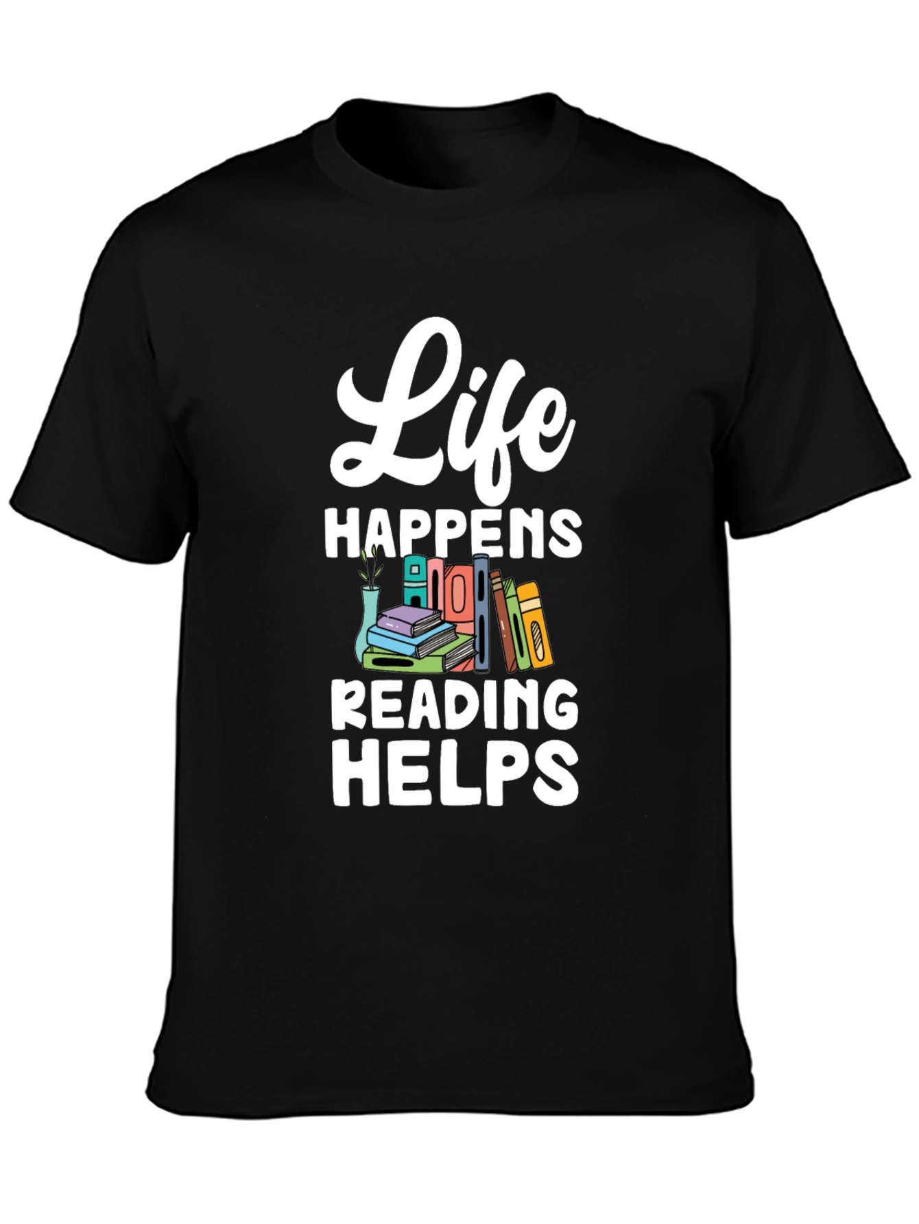 Life Happens Reading Helps T-Shirt
