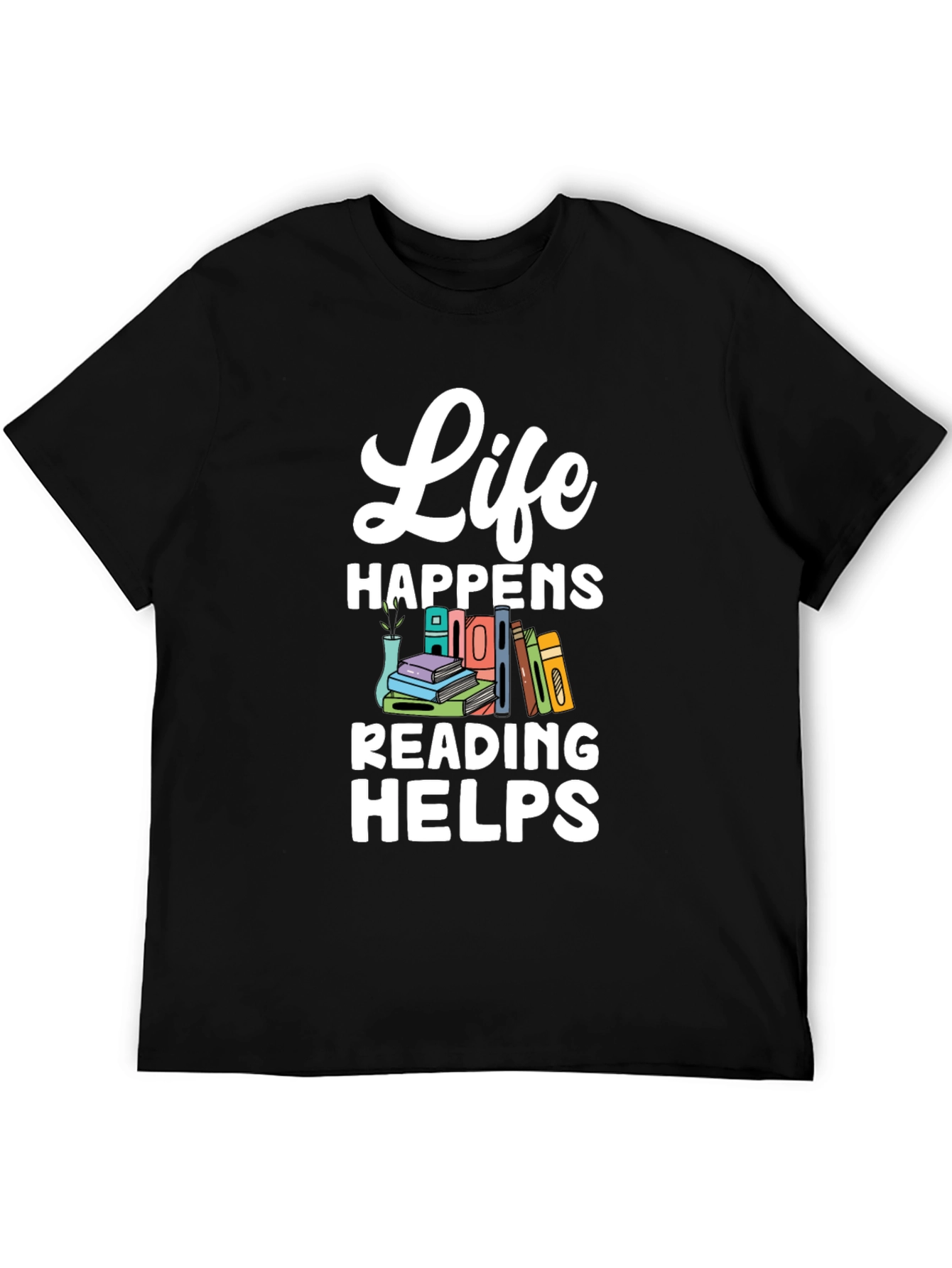 Life Happens Reading Helps T-Shirt