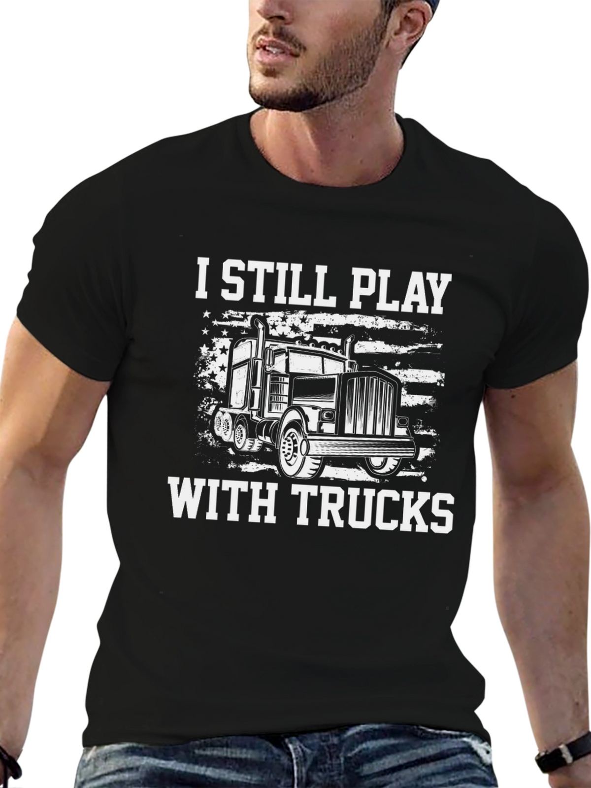 I Still Play With Trucks Graphic T-Shirt