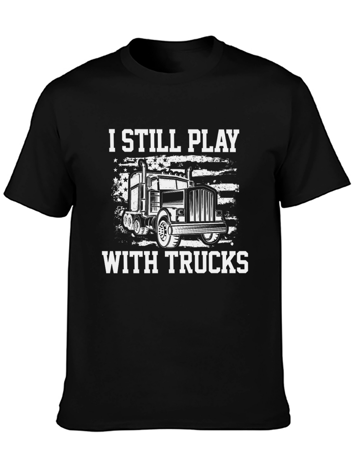 I Still Play With Trucks Graphic T-Shirt
