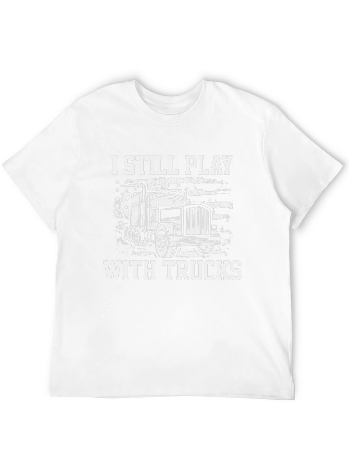 I Still Play With Trucks Graphic T-Shirt