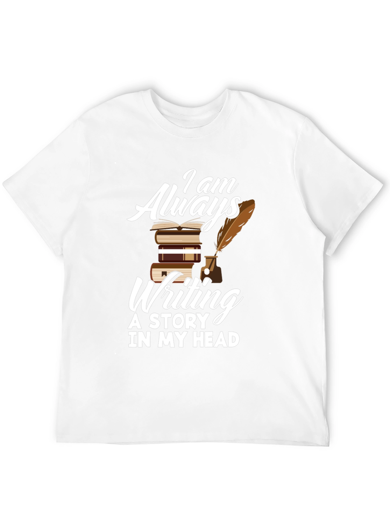 Writers T-Shirt: Always Writing A Story