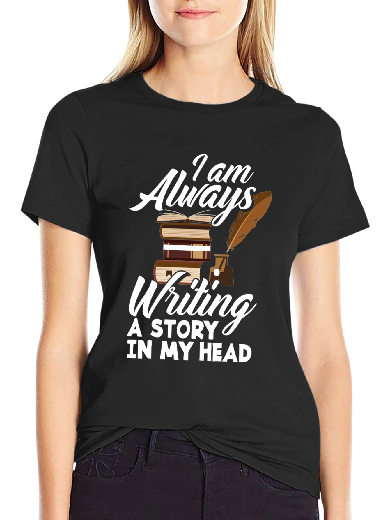 Writers T-Shirt: Always Writing A Story
