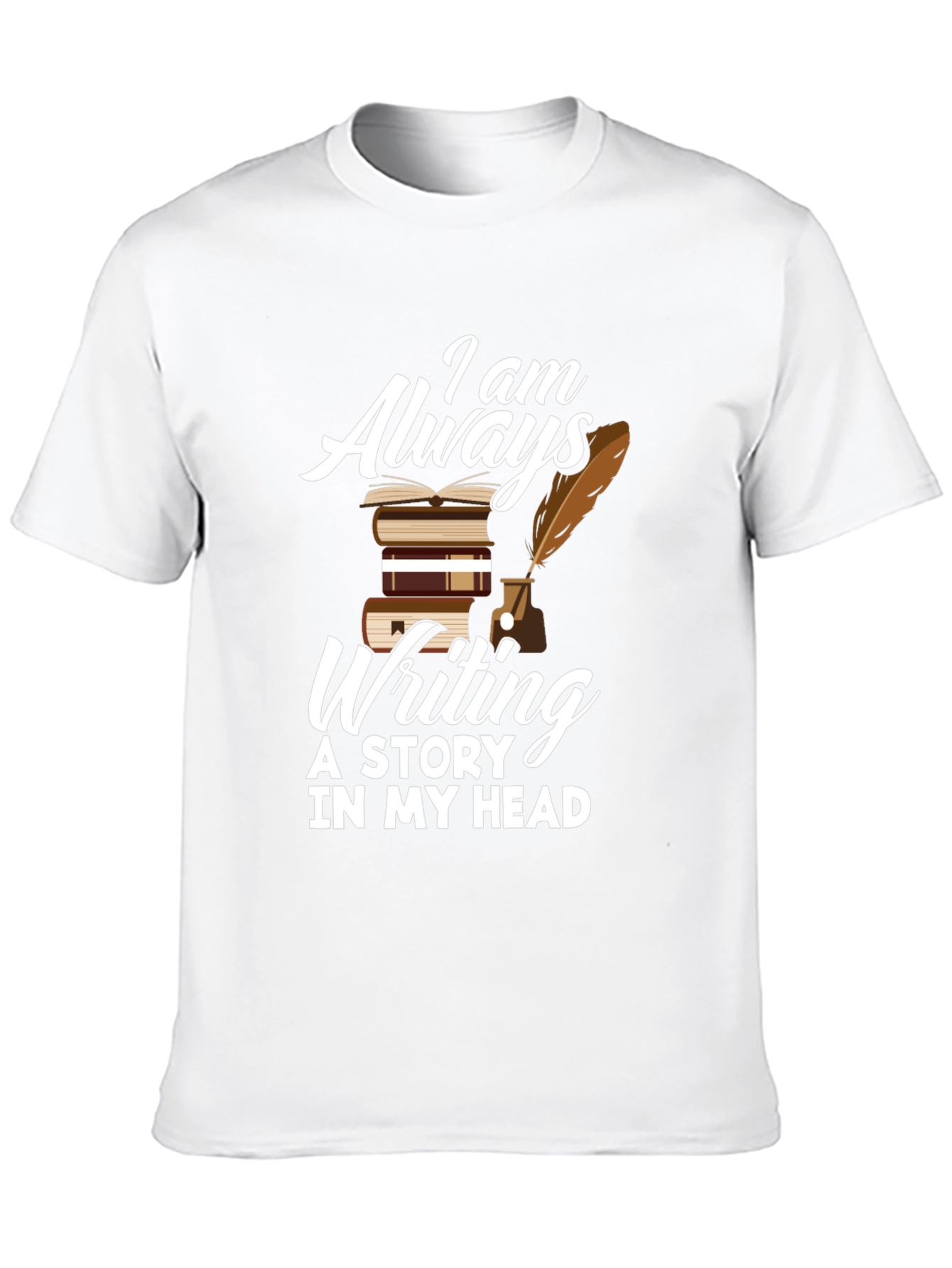 Writers T-Shirt: Always Writing A Story