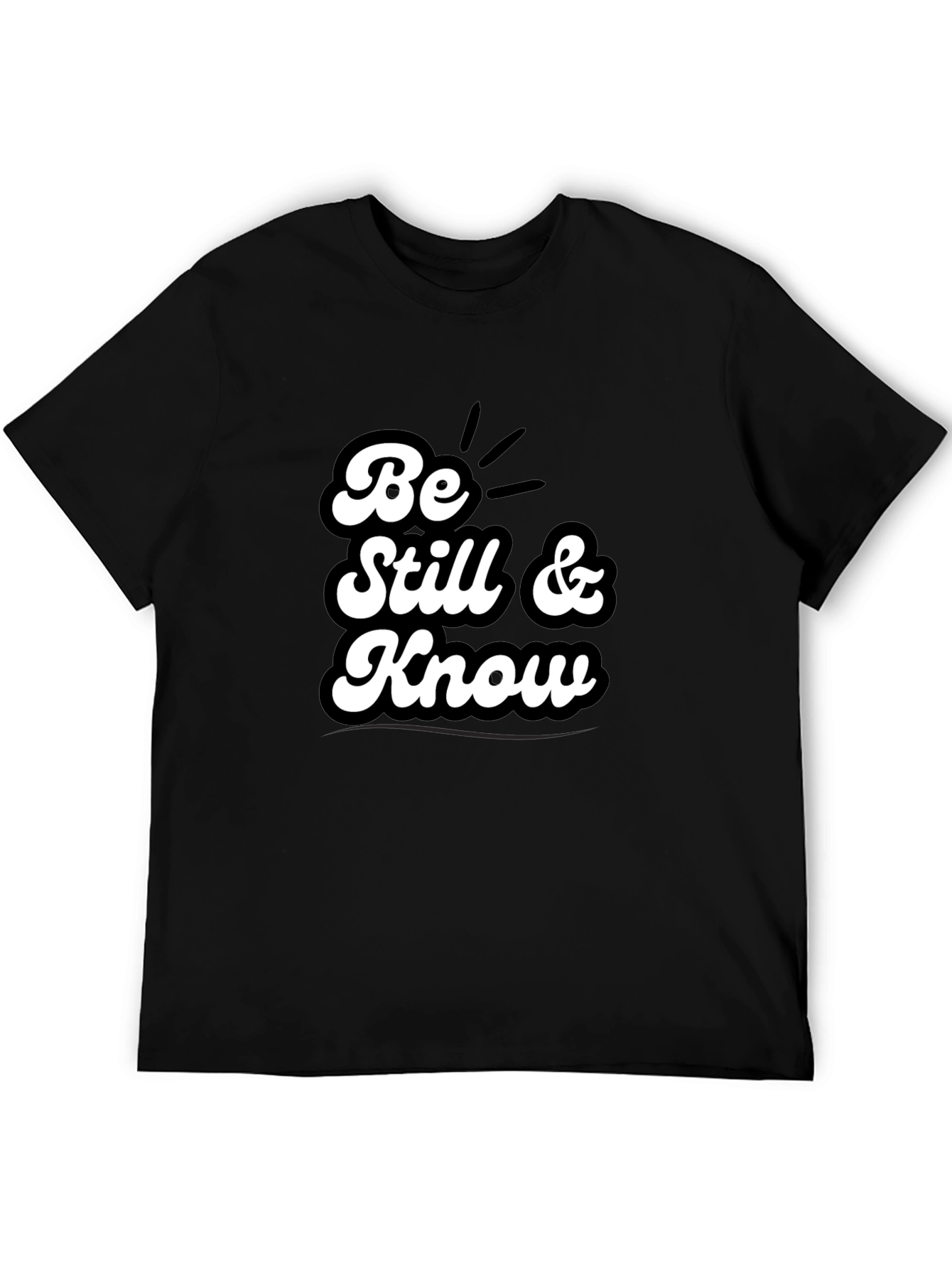 Be Still & Know T-Shirt - Black Graphic Tee