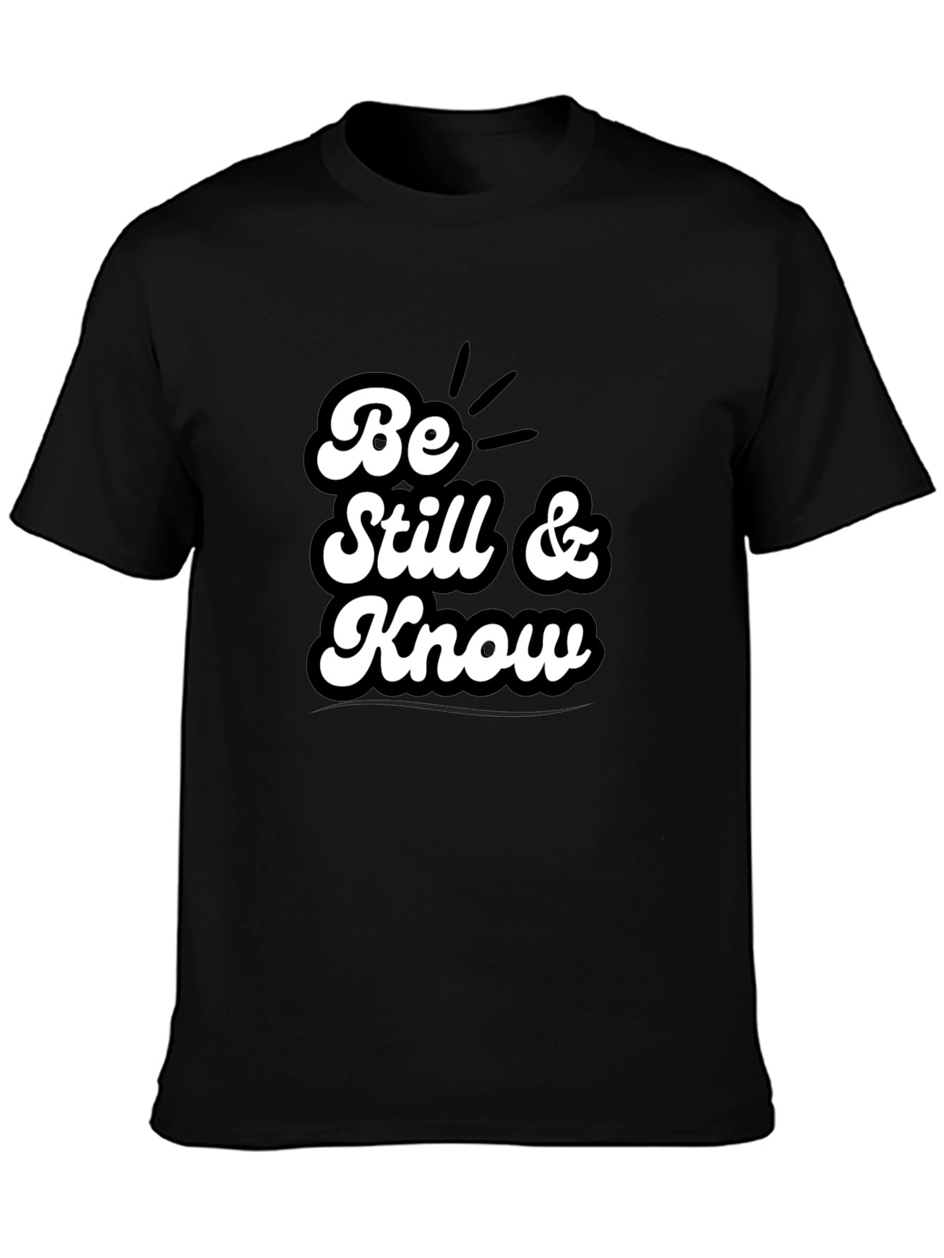 Be Still & Know T-Shirt - Black Graphic Tee