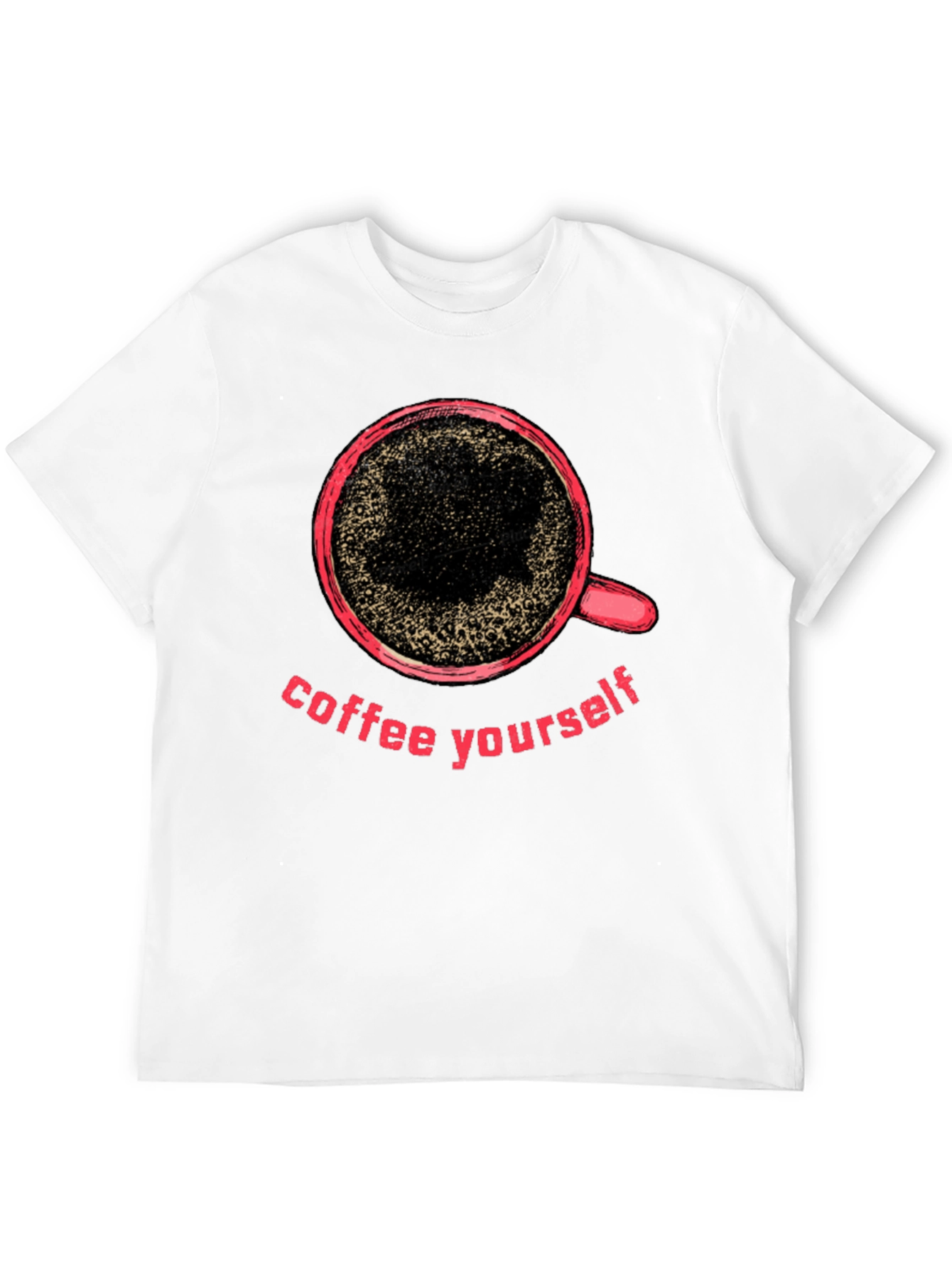 Coffee Yourself Graphic T-Shirt