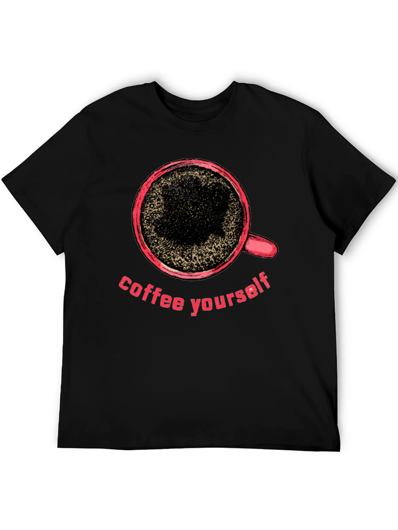 Coffee Yourself Graphic T-Shirt