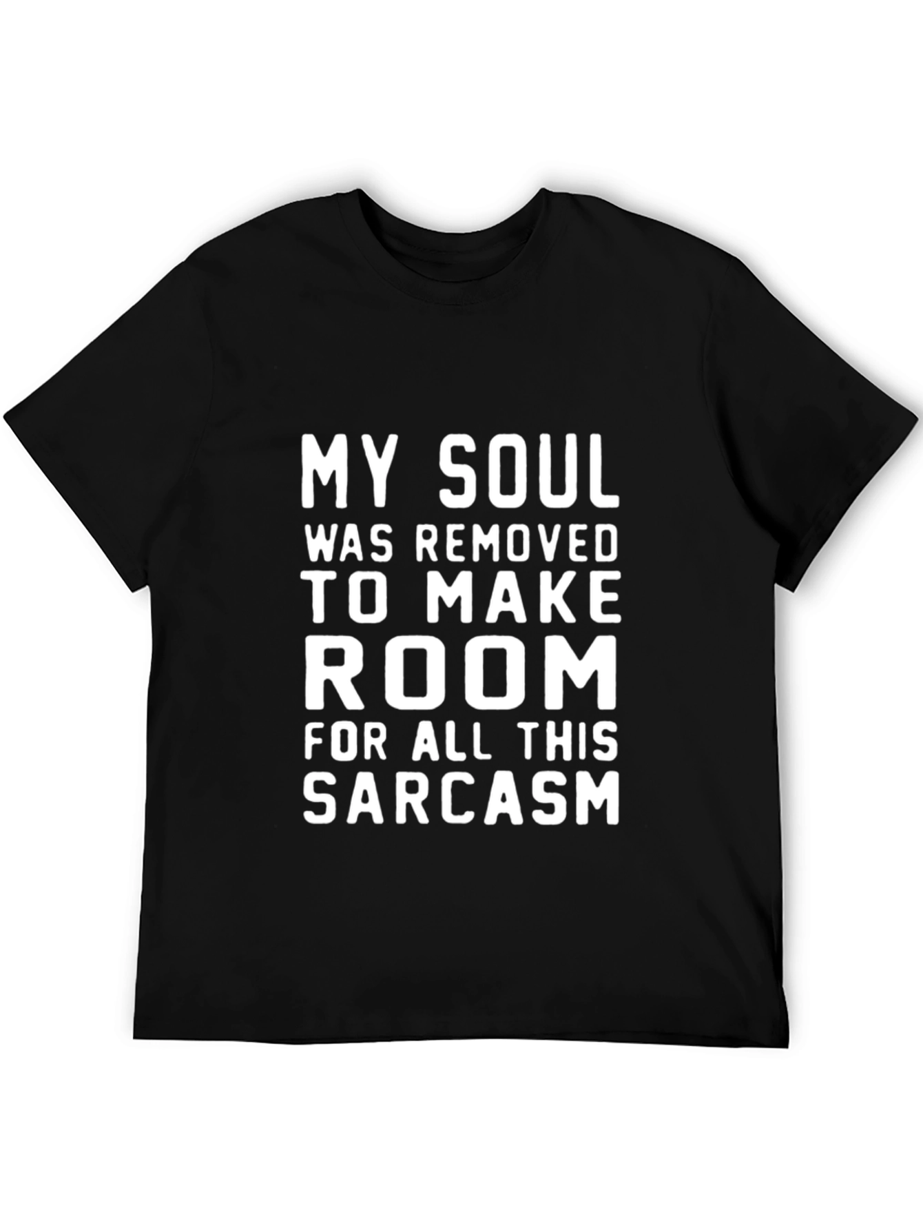 Sarcastic Humor T-Shirt - My Soul Removed