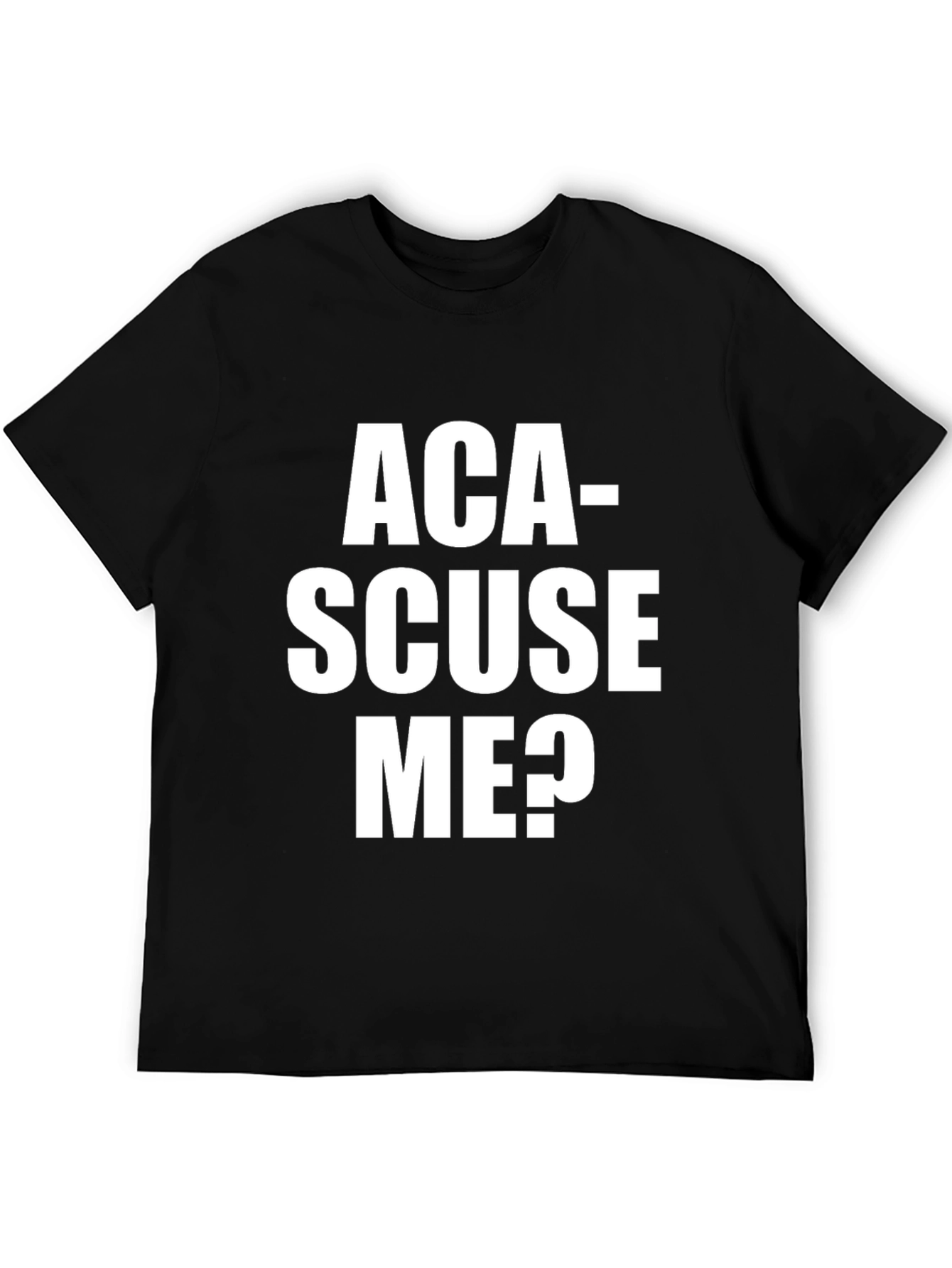 Aca-Scuse Me? Graphic T-Shirt