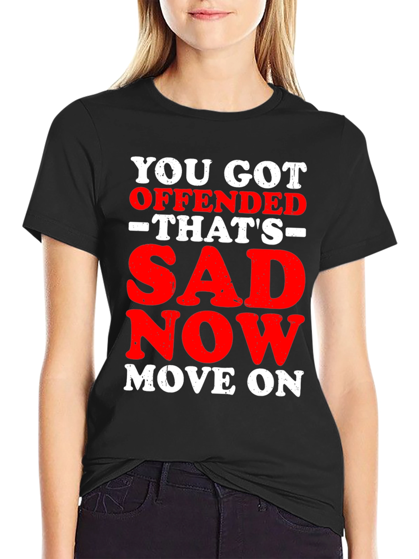 Offended? Thats Sad T-Shirt: Funny Slogan Tee