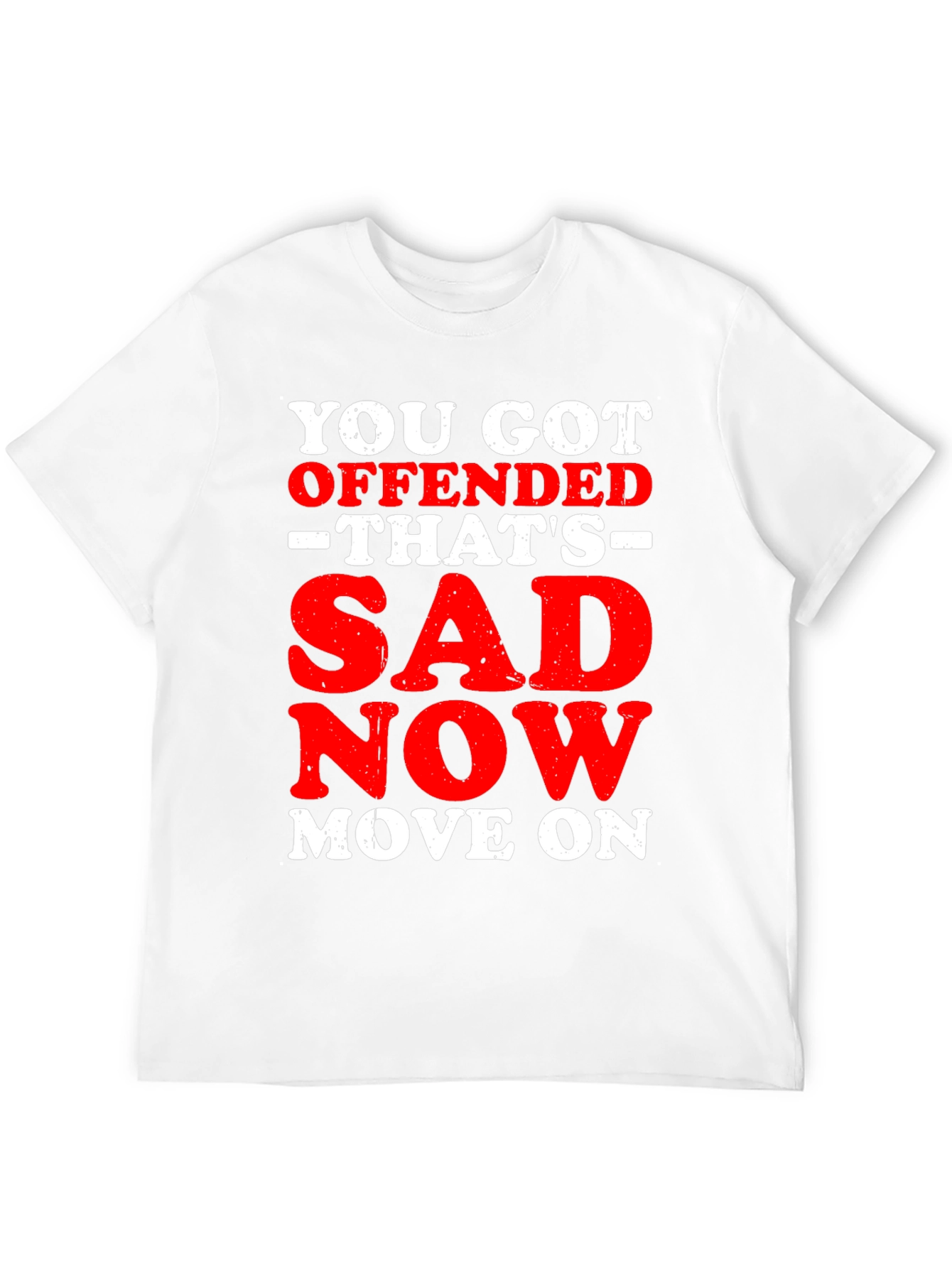 Offended? Thats Sad T-Shirt: Funny Slogan Tee