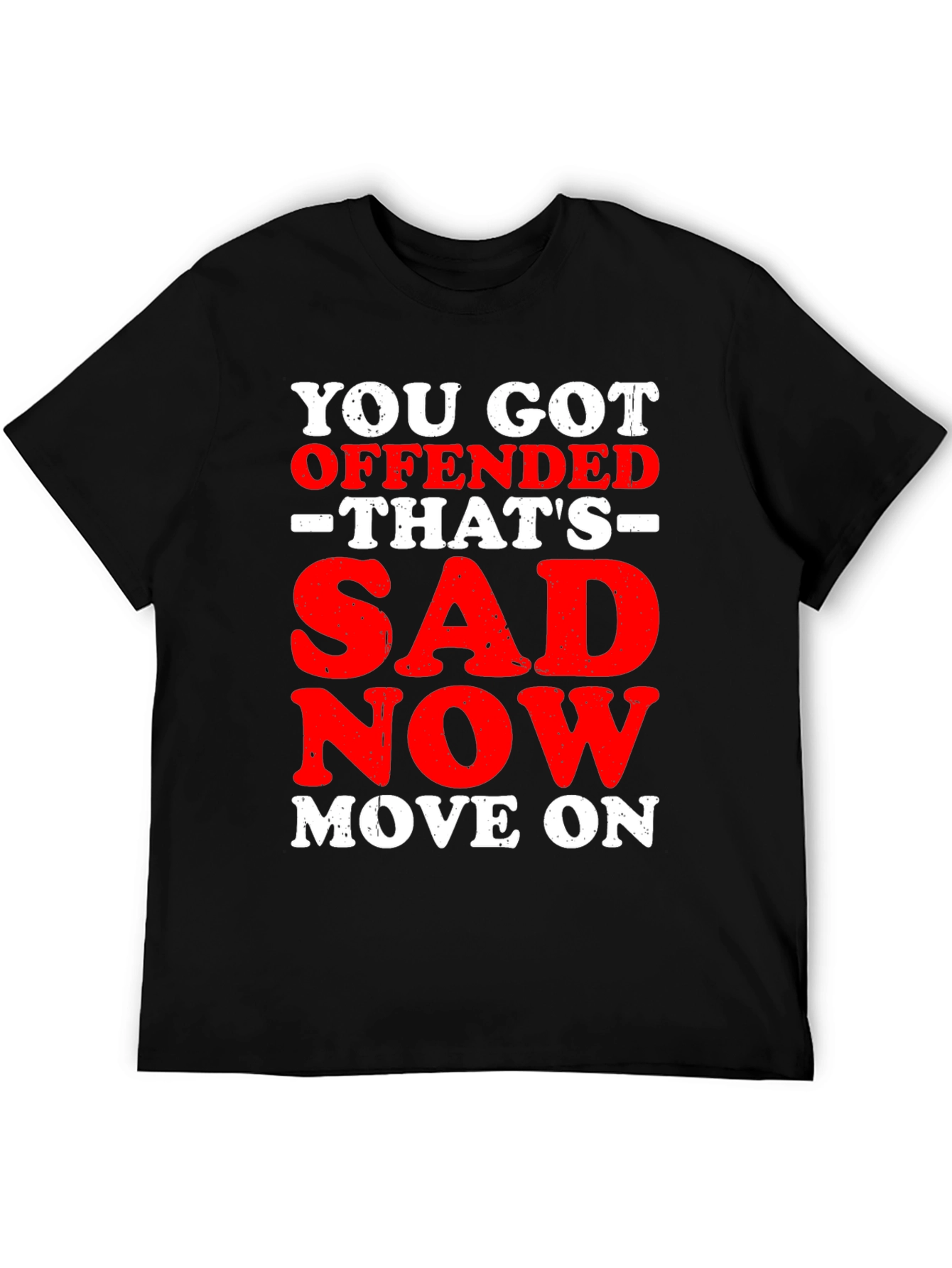 Offended? Thats Sad T-Shirt: Funny Slogan Tee