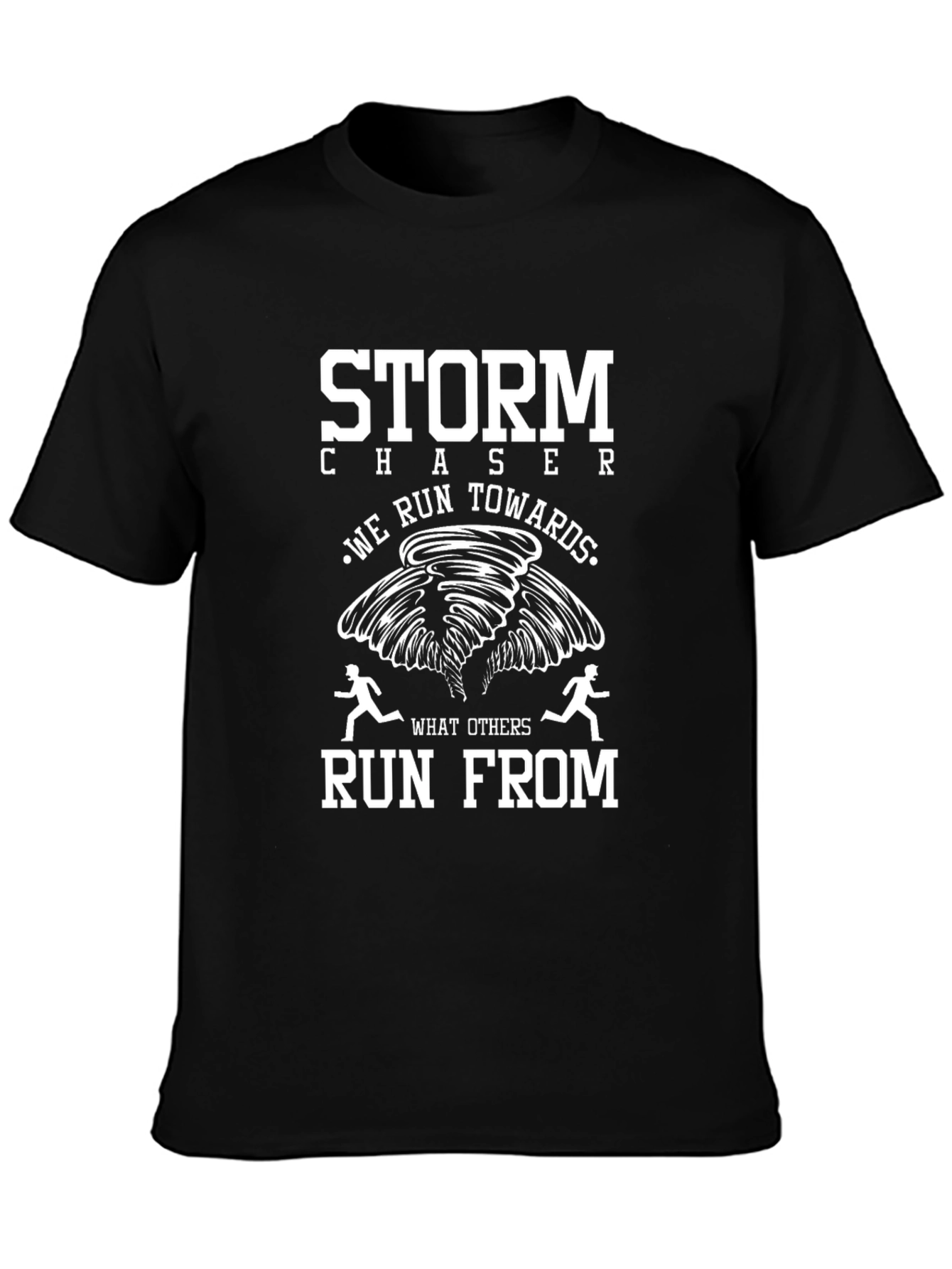 Storm Chaser Tee - We Run Towards T-Shirt