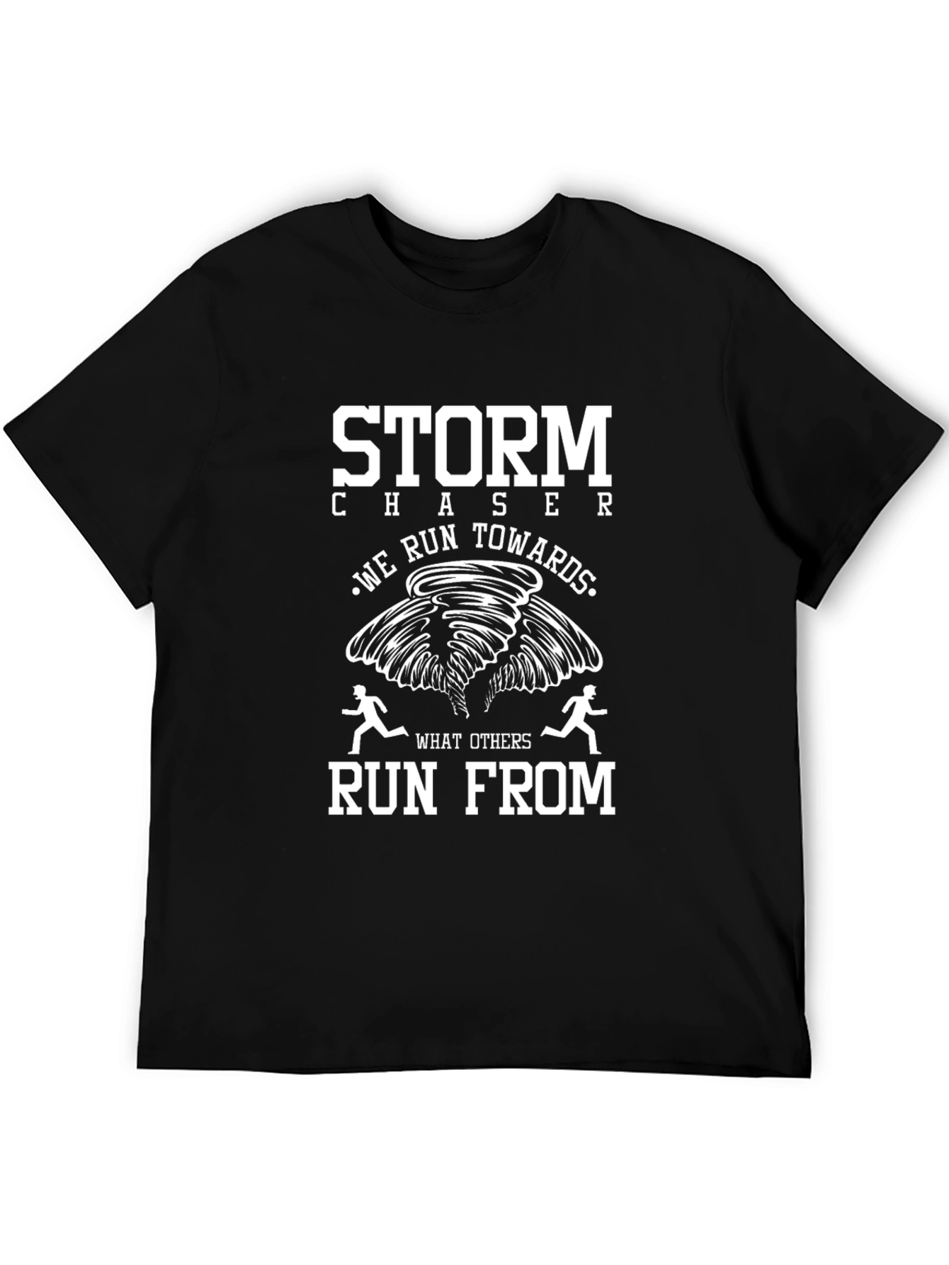 Storm Chaser Tee - We Run Towards T-Shirt