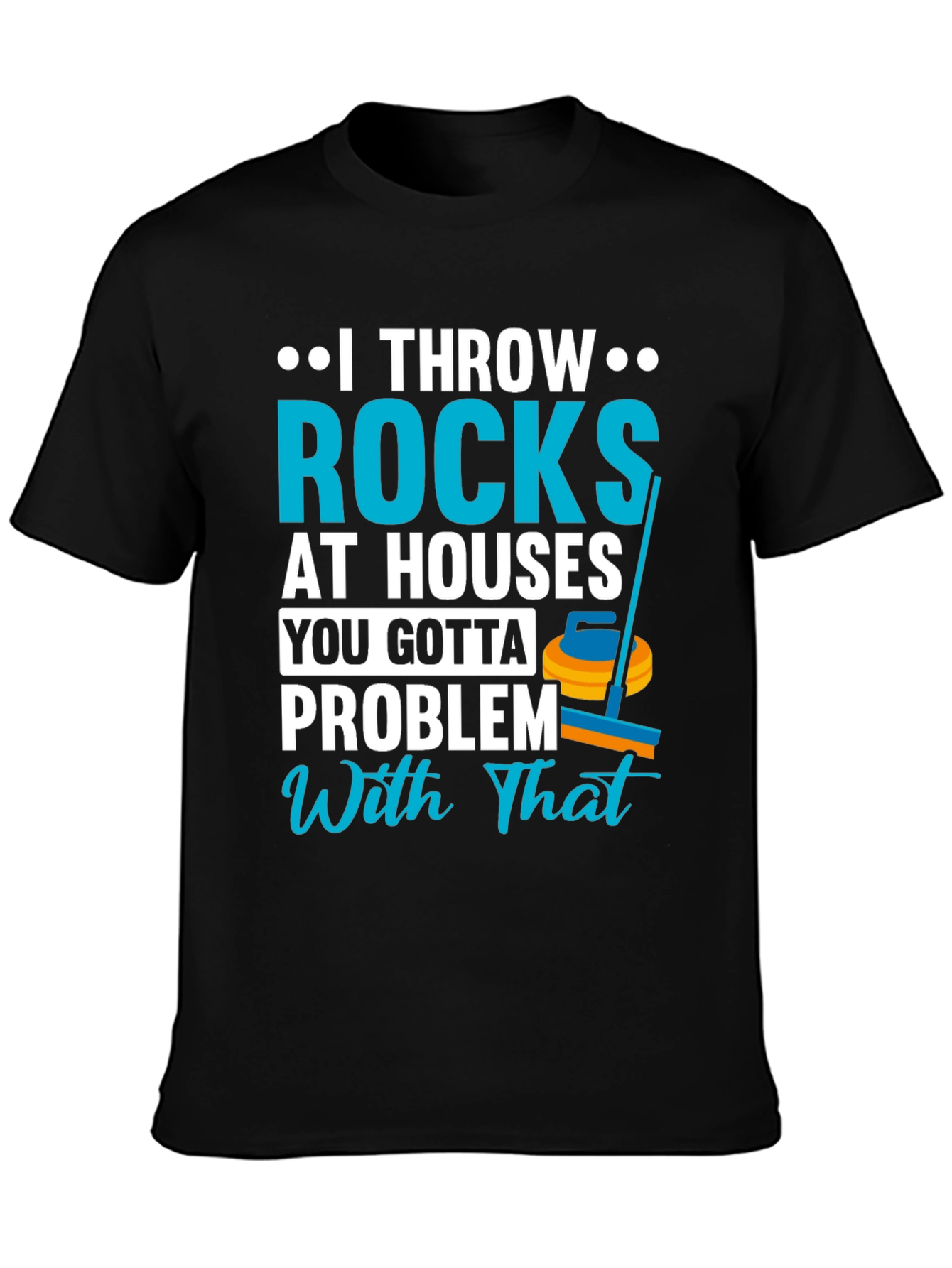 I Throw Rocks at Houses T-Shirt