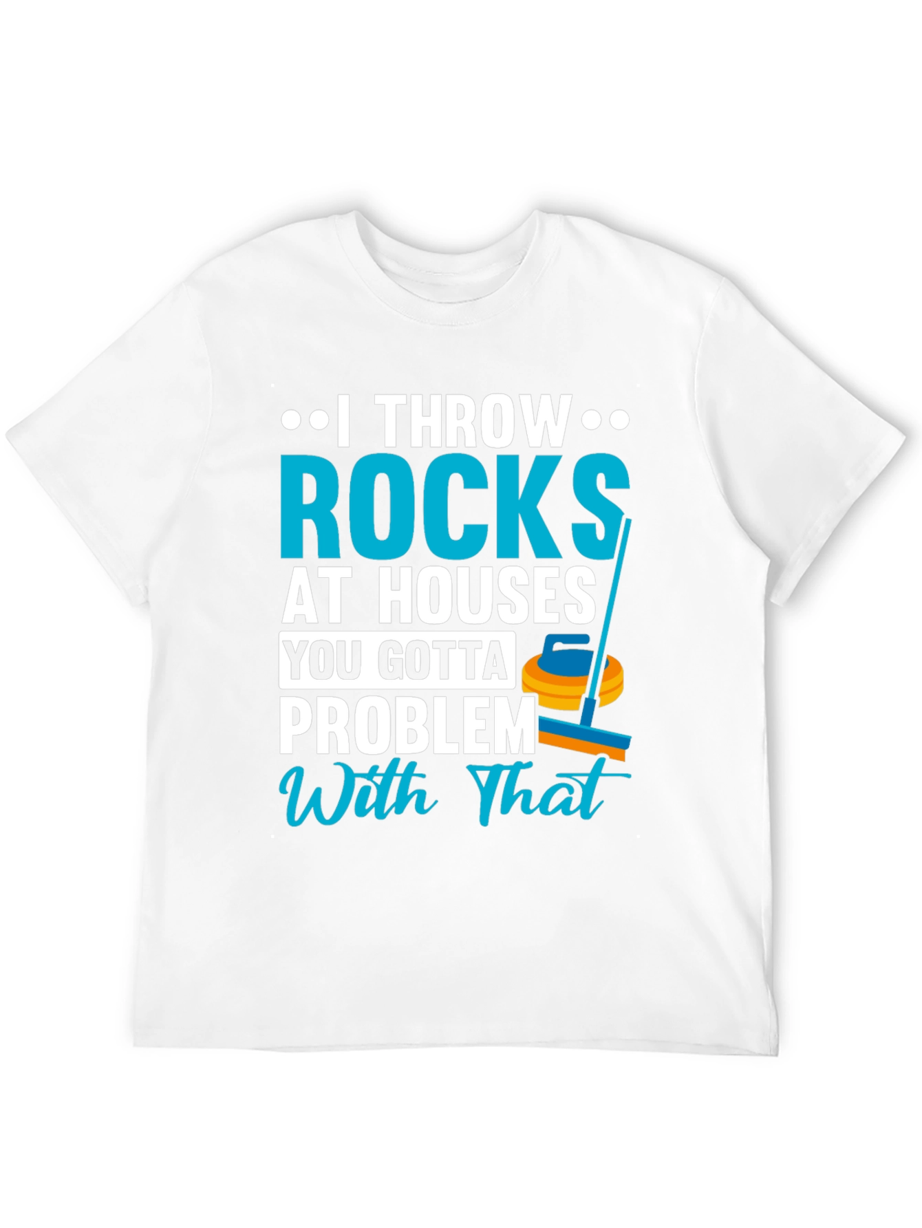I Throw Rocks at Houses T-Shirt