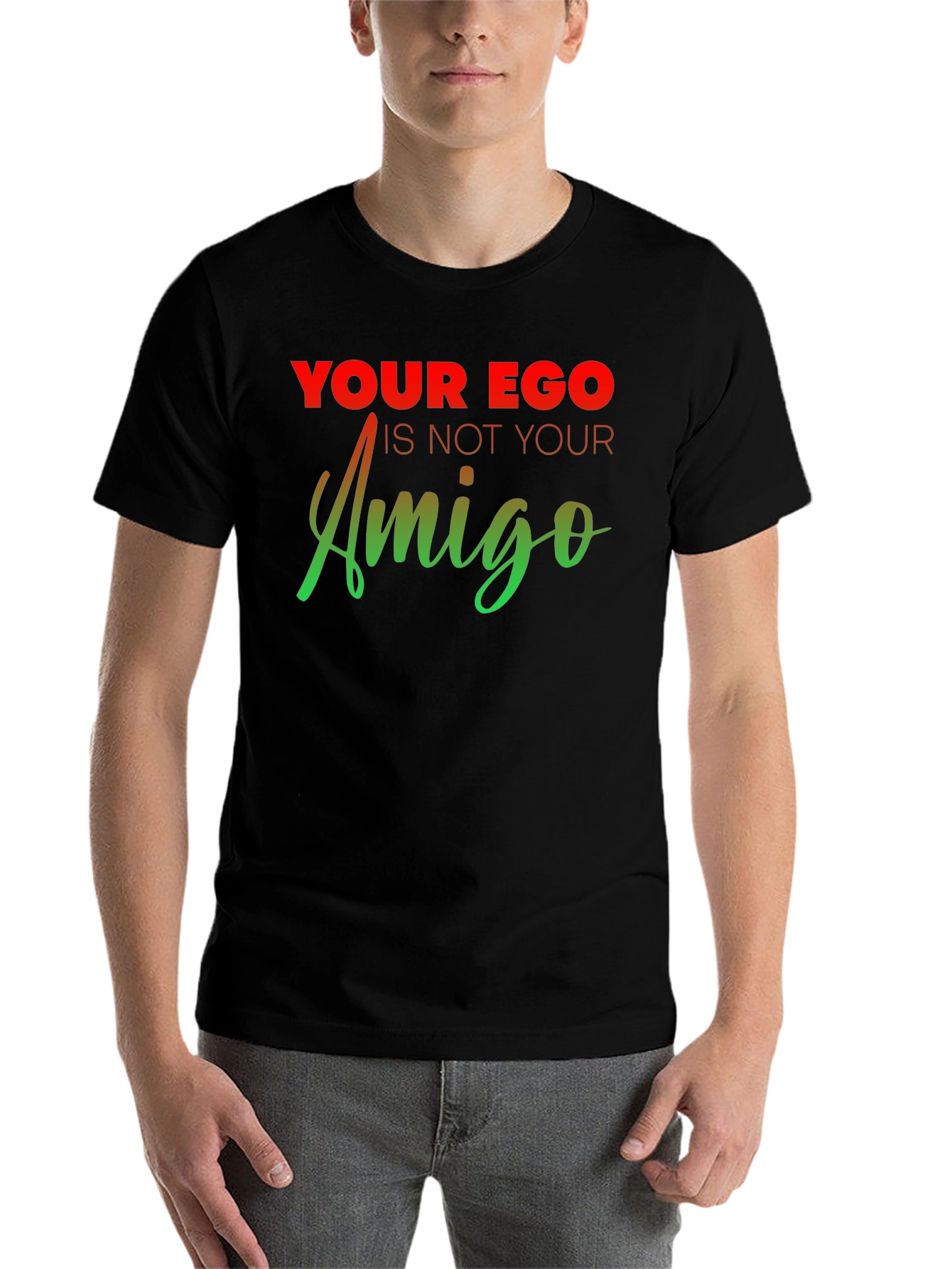 Ego Amigo Graphic T-Shirt - Motivational Tee