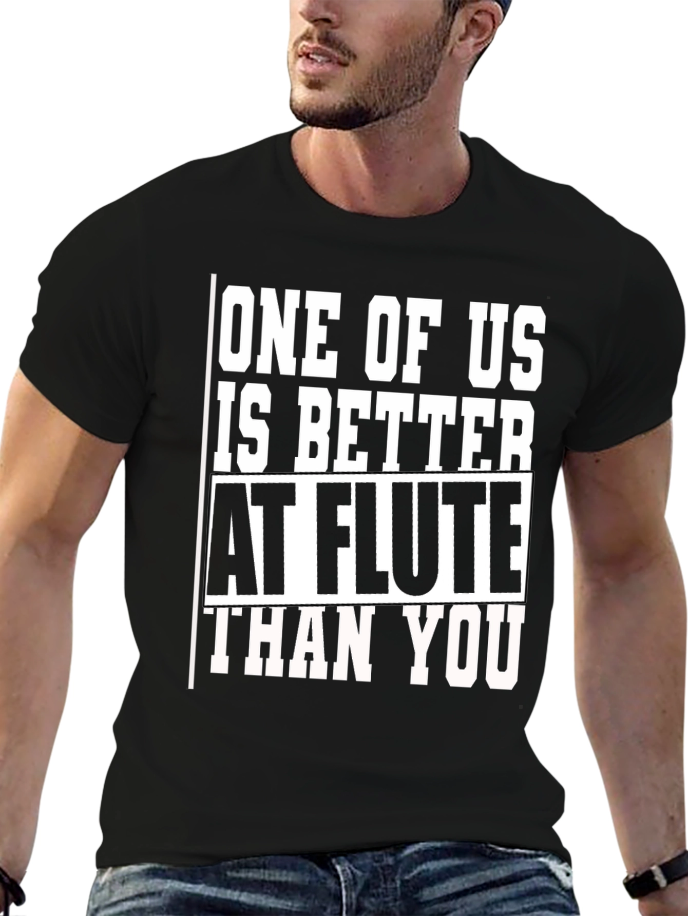 Funny Flute Player T-Shirt: Better Than You!