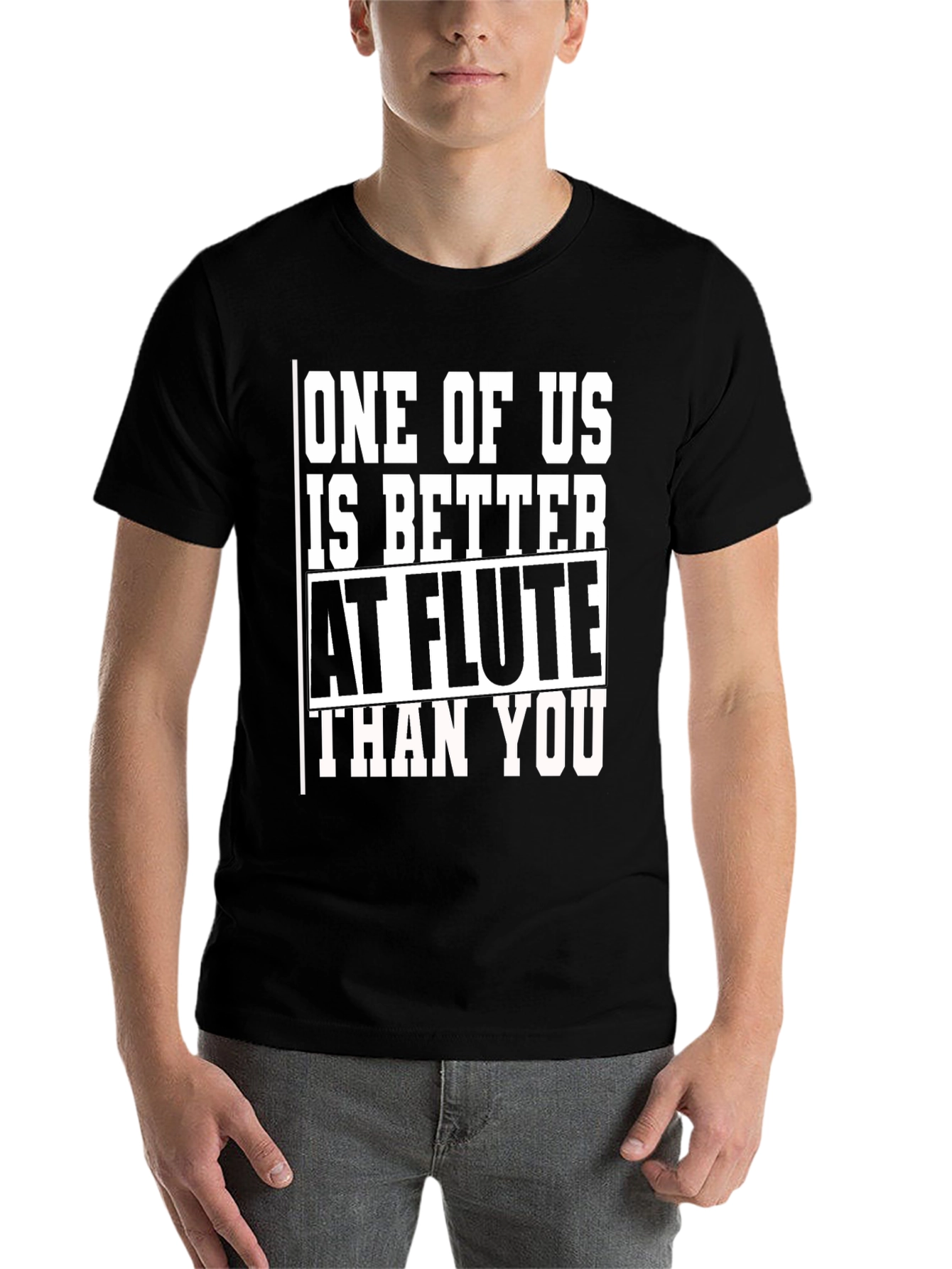 Funny Flute Player T-Shirt: Better Than You!