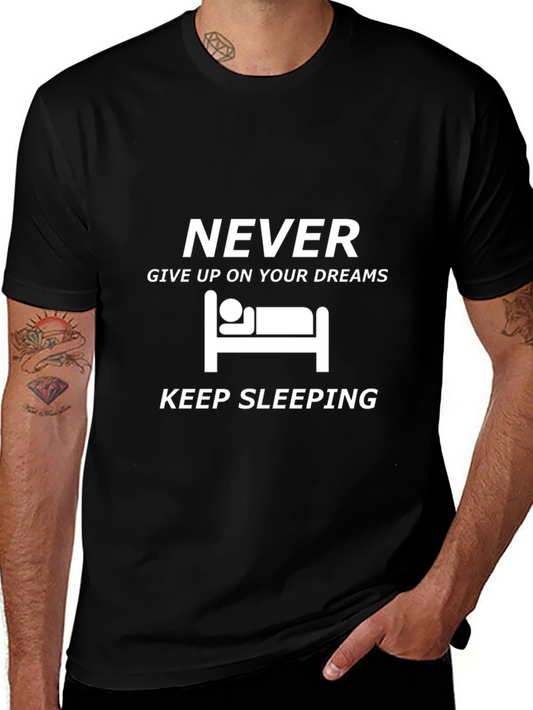 Never Give Up Keep Sleeping Graphic Tee