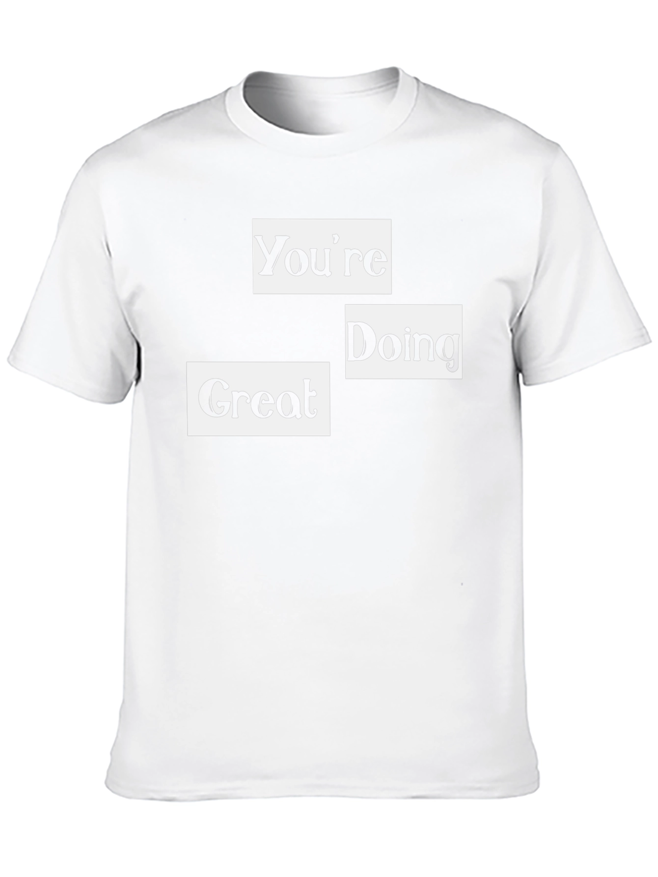 Youre Doing Great Black T-Shirt