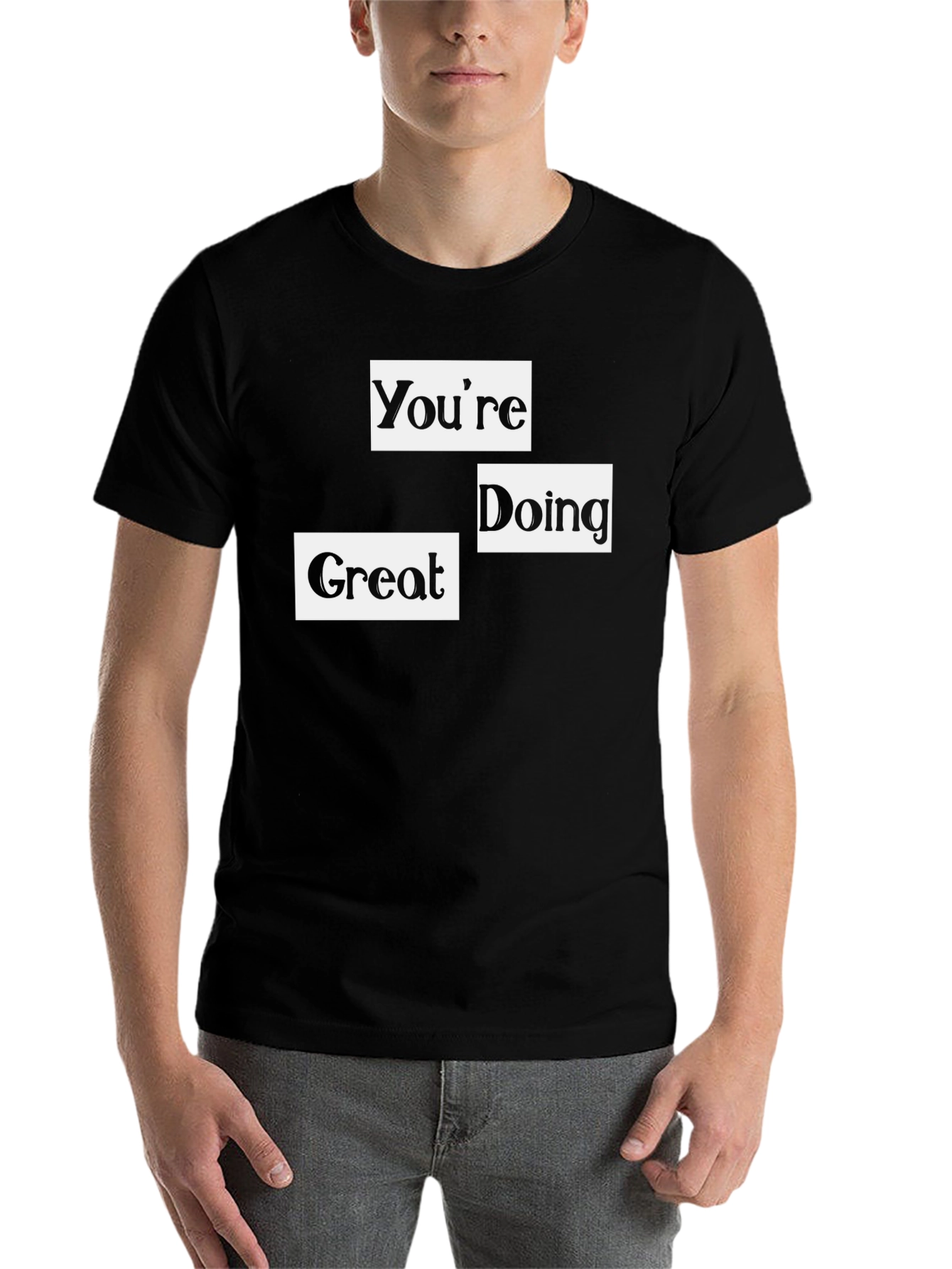 Youre Doing Great Black T-Shirt