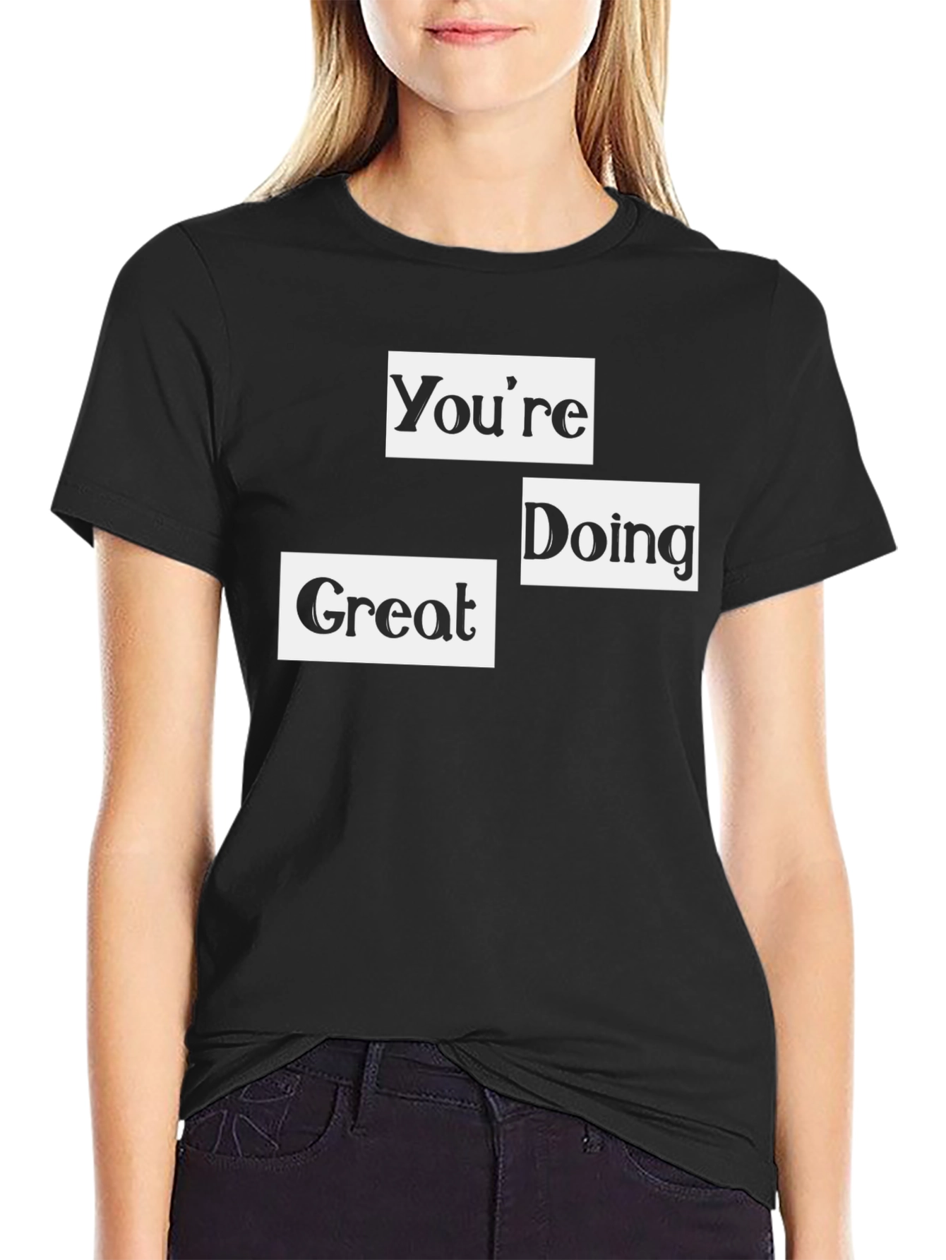 Youre Doing Great Black T-Shirt