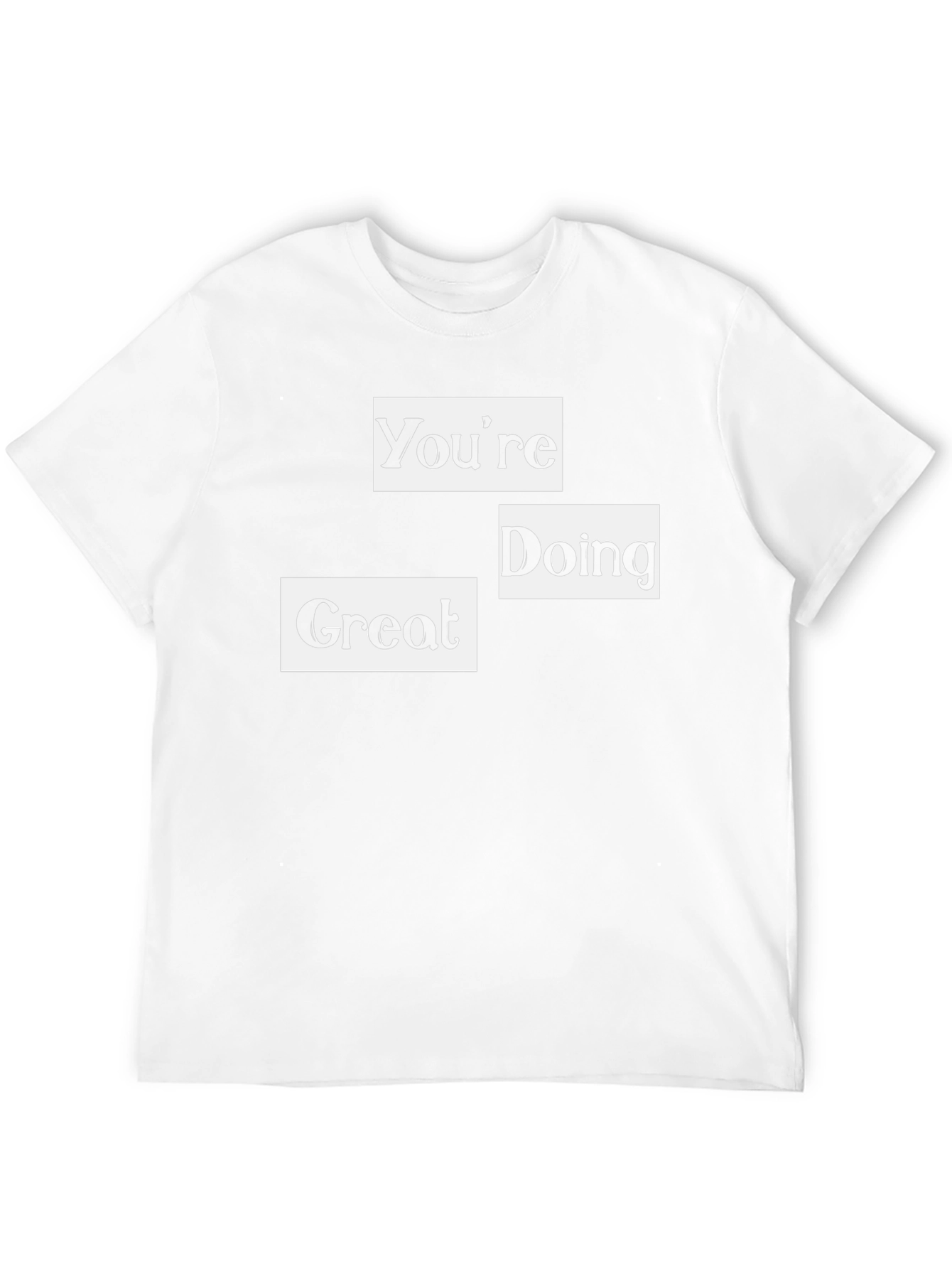 Youre Doing Great Black T-Shirt