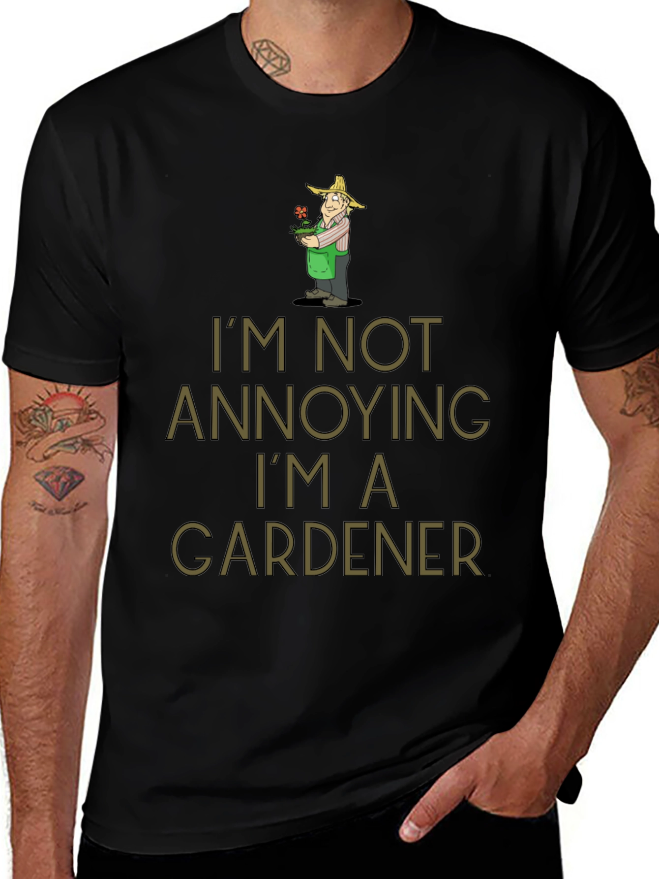 Gardener Humor T-Shirt - Im Not Annoying