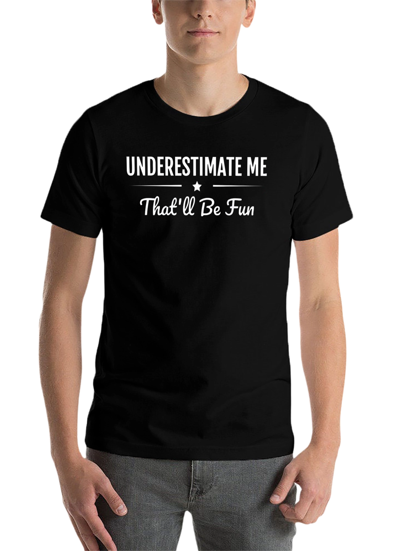Underestimate Me Thatll Be Fun T-Shirt
